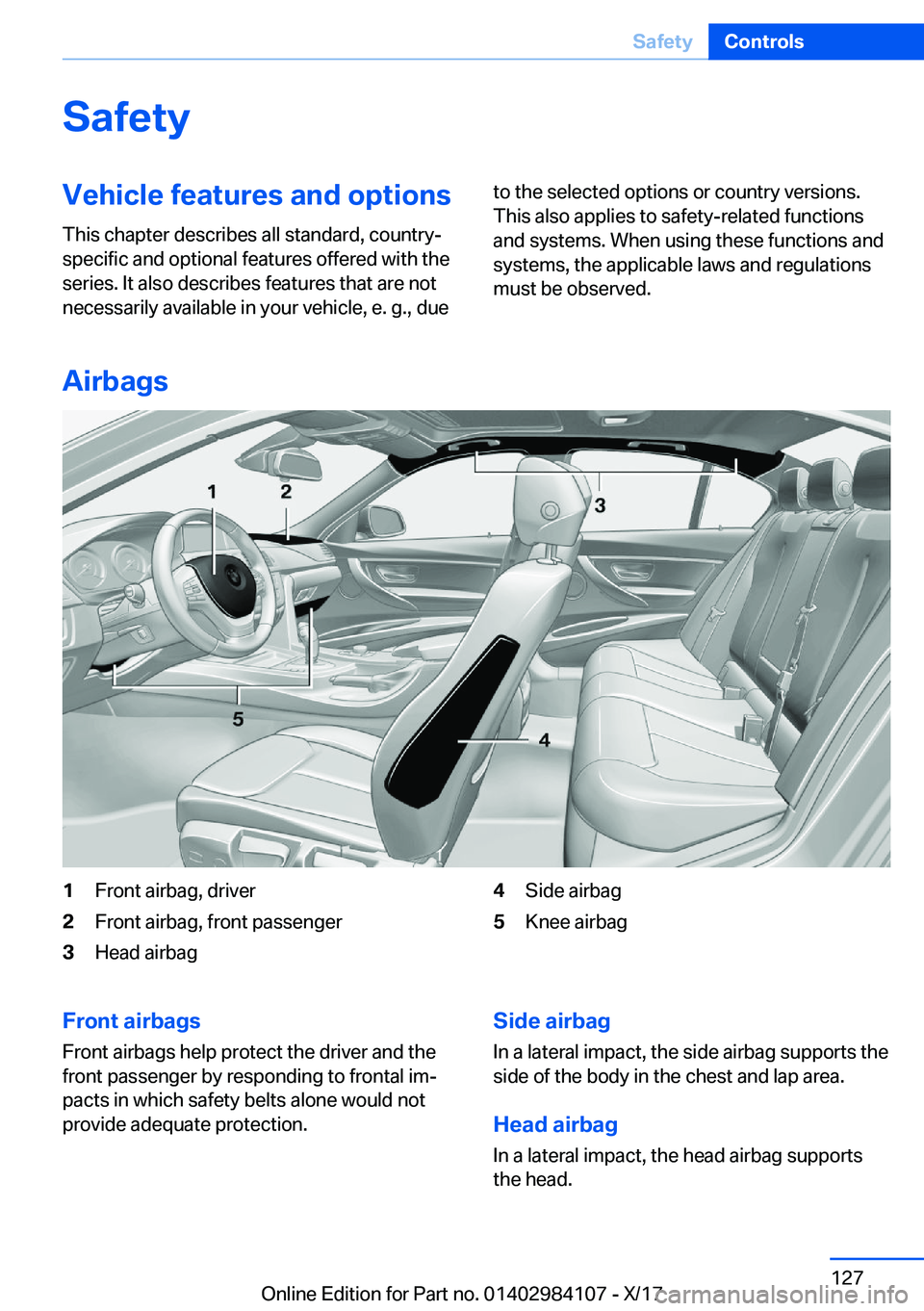BMW 3 SERIES 2018  Owners Manual �S�a�f�e�t�y�V�e�h�i�c�l�e��f�e�a�t�u�r�e�s��a�n�d��o�p�t�i�o�n�s
�T�h�i�s� �c�h�a�p�t�e�r� �d�e�s�c�r�i�b�e�s� �a�l�l� �s�t�a�n�d�a�r�d�,� �c�o�u�n�t�r�y�- �s�p�e�c�i�f�i�c� �a�n�d� �o�p�t�i�o�n�a