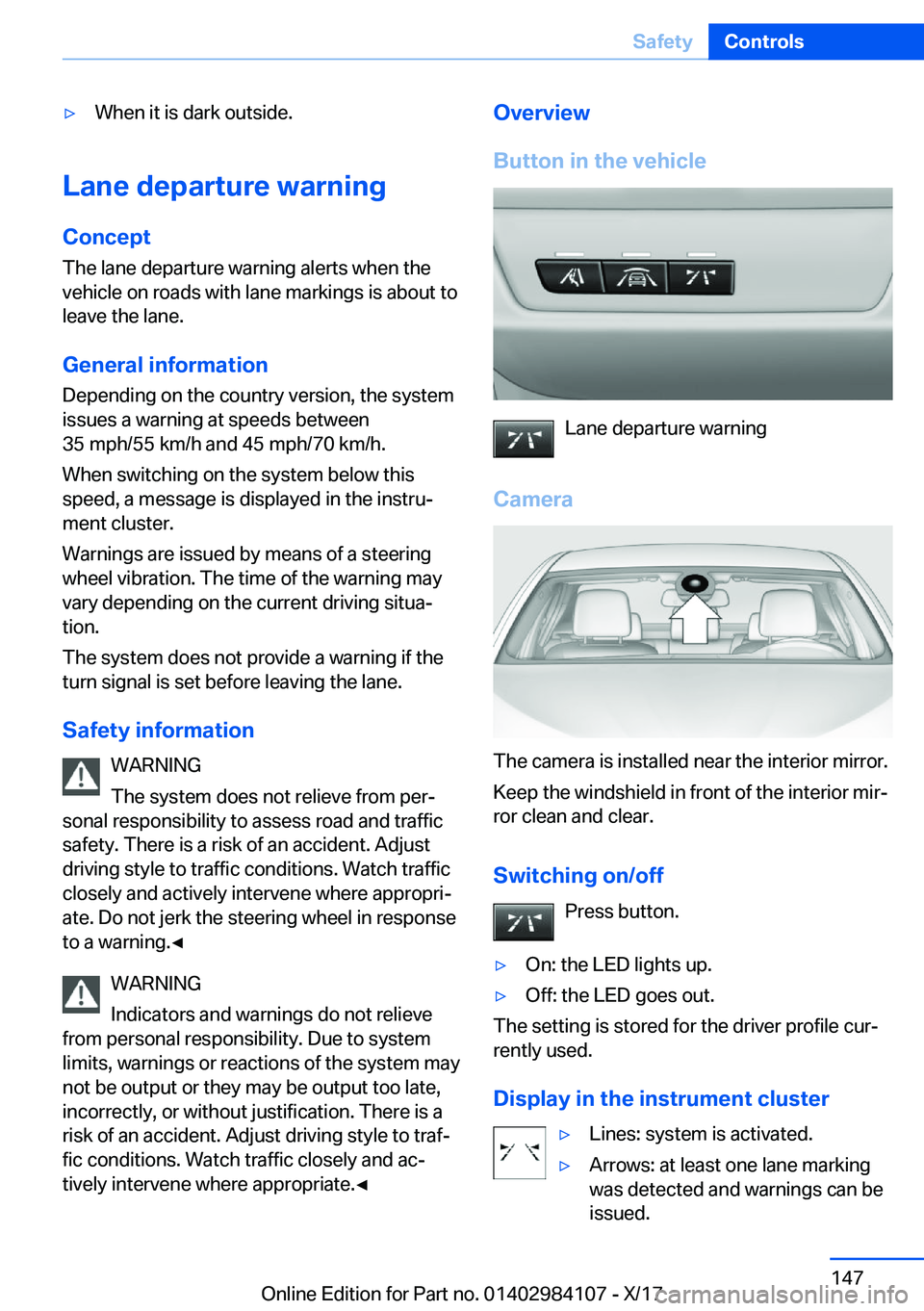 BMW 3 SERIES 2018  Owners Manual 'y�W�h�e�n� �i�t� �i�s� �d�a�r�k� �o�u�t�s�i�d�e�.
�L�a�n�e��d�e�p�a�r�t�u�r�e��w�a�r�n�i�n�g�C�o�n�c�e�p�t
�T�h�e� �l�a�n�e� �d�e�p�a�r�t�u�r�e� �w�a�r�n�i�n�g� �a�l�e�r�t�s� �w�h�e�n� �t�h�e �