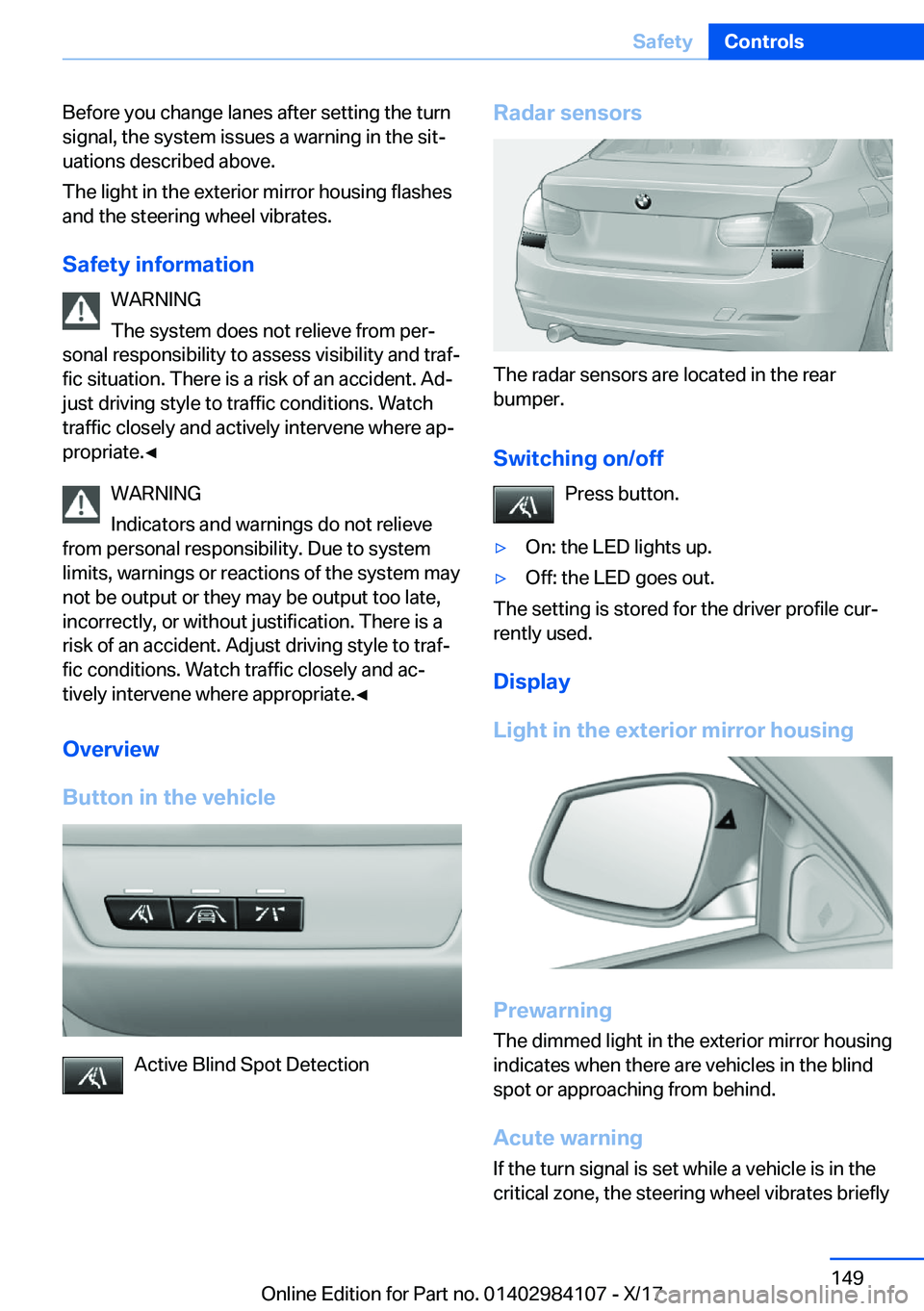 BMW 3 SERIES 2018  Owners Manual �B�e�f�o�r�e� �y�o�u� �c�h�a�n�g�e� �l�a�n�e�s� �a�f�t�e�r� �s�e�t�t�i�n�g� �t�h�e� �t�u�r�n
�s�i�g�n�a�l�,� �t�h�e� �s�y�s�t�e�m� �i�s�s�u�e�s� �a� �w�a�r�n�i�n�g� �i�n� �t�h�e� �s�i�tj
�u�a�t�i�o�n