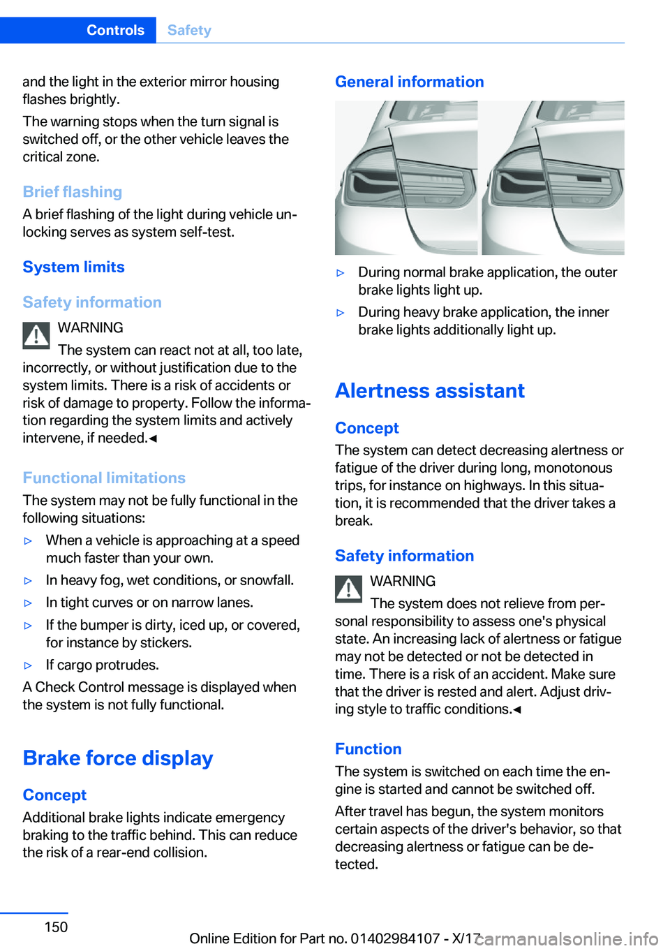 BMW 3 SERIES 2018  Owners Manual �a�n�d� �t�h�e� �l�i�g�h�t� �i�n� �t�h�e� �e�x�t�e�r�i�o�r� �m�i�r�r�o�r� �h�o�u�s�i�n�g
�f�l�a�s�h�e�s� �b�r�i�g�h�t�l�y�.
�T�h�e� �w�a�r�n�i�n�g� �s�t�o�p�s� �w�h�e�n� �t�h�e� �t�u�r�n� �s�i�g�n�a�l
