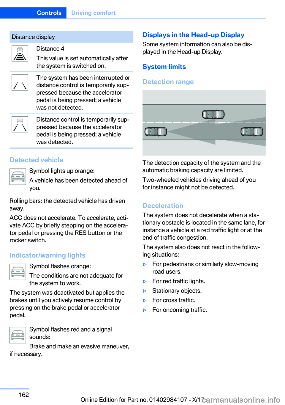 BMW 3 SERIES 2018  Owners Manual �D�i�s�t�a�n�c�e� �d�i�s�p�l�a�y�D�i�s�t�a�n�c�e� �4
�T�h�i�s� �v�a�l�u�e� �i�s� �s�e�t� �a�u�t�o�m�a�t�i�c�a�l�l�y� �a�f�t�e�r
�t�h�e� �s�y�s�t�e�m� �i�s� �s�w�i�t�c�h�e�d� �o�n�.�T�h�e� �s�y�s�t�e�m