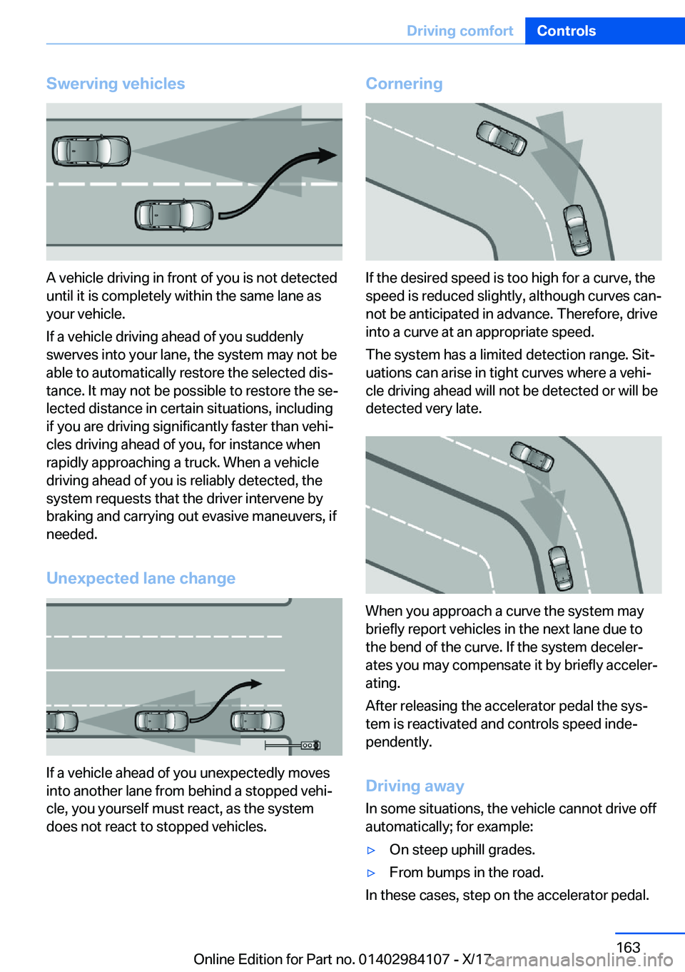 BMW 3 SERIES 2018  Owners Manual �S�w�e�r�v�i�n�g��v�e�h�i�c�l�e�s
�A� �v�e�h�i�c�l�e� �d�r�i�v�i�n�g� �i�n� �f�r�o�n�t� �o�f� �y�o�u� �i�s� �n�o�t� �d�e�t�e�c�t�e�d�u�n�t�i�l� �i�t� �i�s� �c�o�m�p�l�e�t�e�l�y� �w�i�t�h�i�n� �t�h�e�