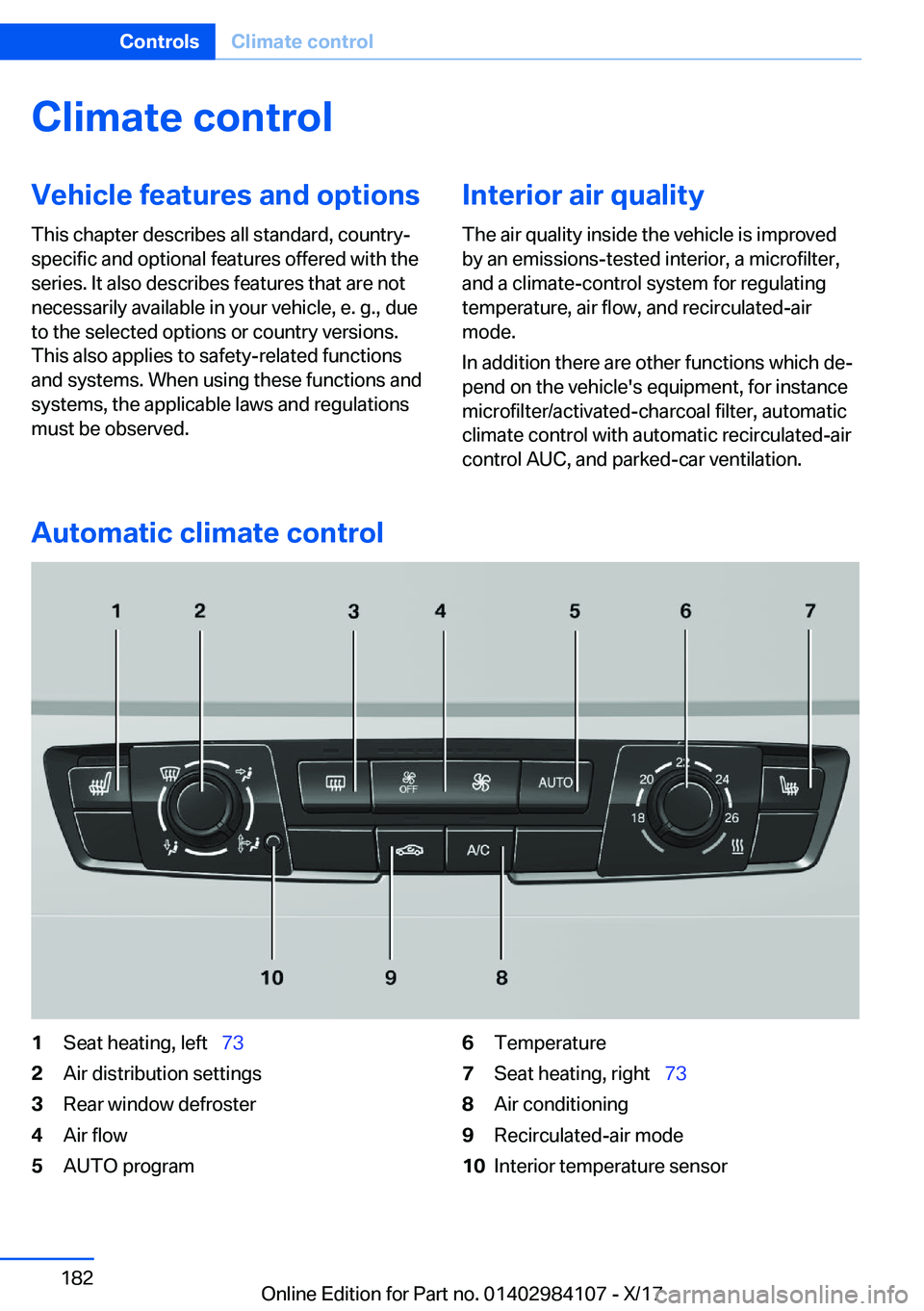 BMW 3 SERIES 2018  Owners Manual �C�l�i�m�a�t�e��c�o�n�t�r�o�l�V�e�h�i�c�l�e��f�e�a�t�u�r�e�s��a�n�d��o�p�t�i�o�n�s
�T�h�i�s� �c�h�a�p�t�e�r� �d�e�s�c�r�i�b�e�s� �a�l�l� �s�t�a�n�d�a�r�d�,� �c�o�u�n�t�r�y�- �s�p�e�c�i�f�i�c� �a�n