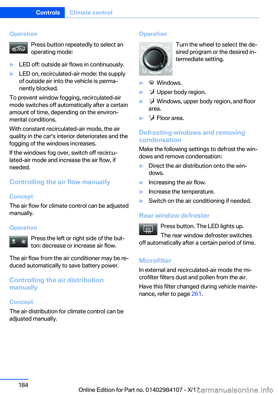 BMW 3 SERIES 2018  Owners Manual �O�p�e�r�a�t�i�o�n�P�r�e�s�s� �b�u�t�t�o�n� �r�e�p�e�a�t�e�d�l�y� �t�o� �s�e�l�e�c�t� �a�n
�o�p�e�r�a�t�i�n�g� �m�o�d�e�:'y�L�E�D� �o�f�f�:� �o�u�t�s�i�d�e� �a�i�r� �f�l�o�w�s� �i�n� �c�o�n�t�i�n�
