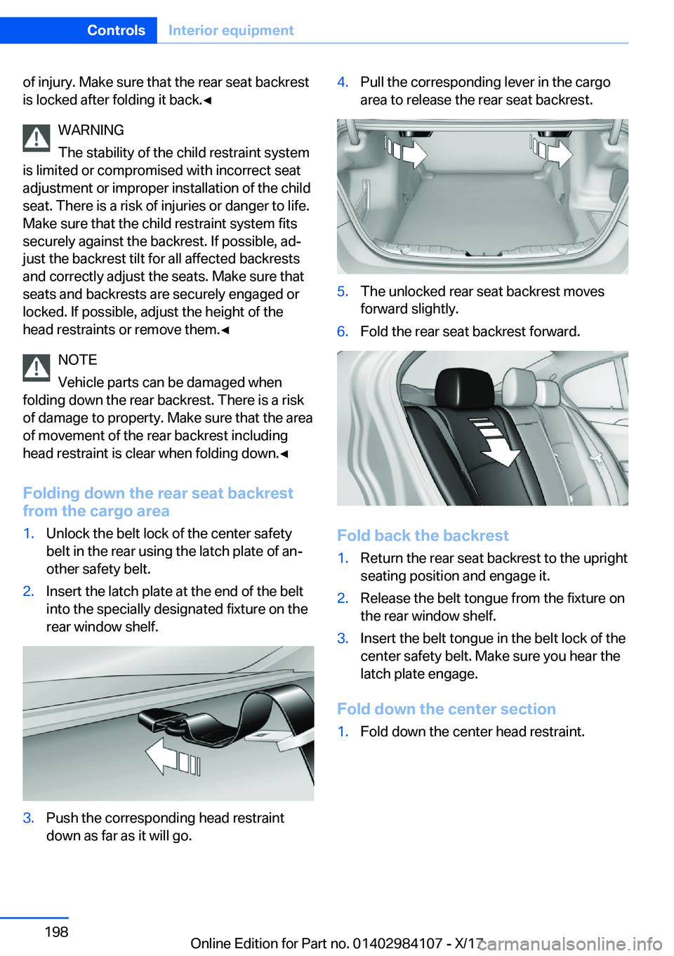 BMW 3 SERIES 2018  Owners Manual �o�f� �i�n�j�u�r�y�.� �M�a�k�e� �s�u�r�e� �t�h�a�t� �t�h�e� �r�e�a�r� �s�e�a�t� �b�a�c�k�r�e�s�t
�i�s� �l�o�c�k�e�d� �a�f�t�e�r� �f�o�l�d�i�n�g� �i�t� �b�a�c�k�.'