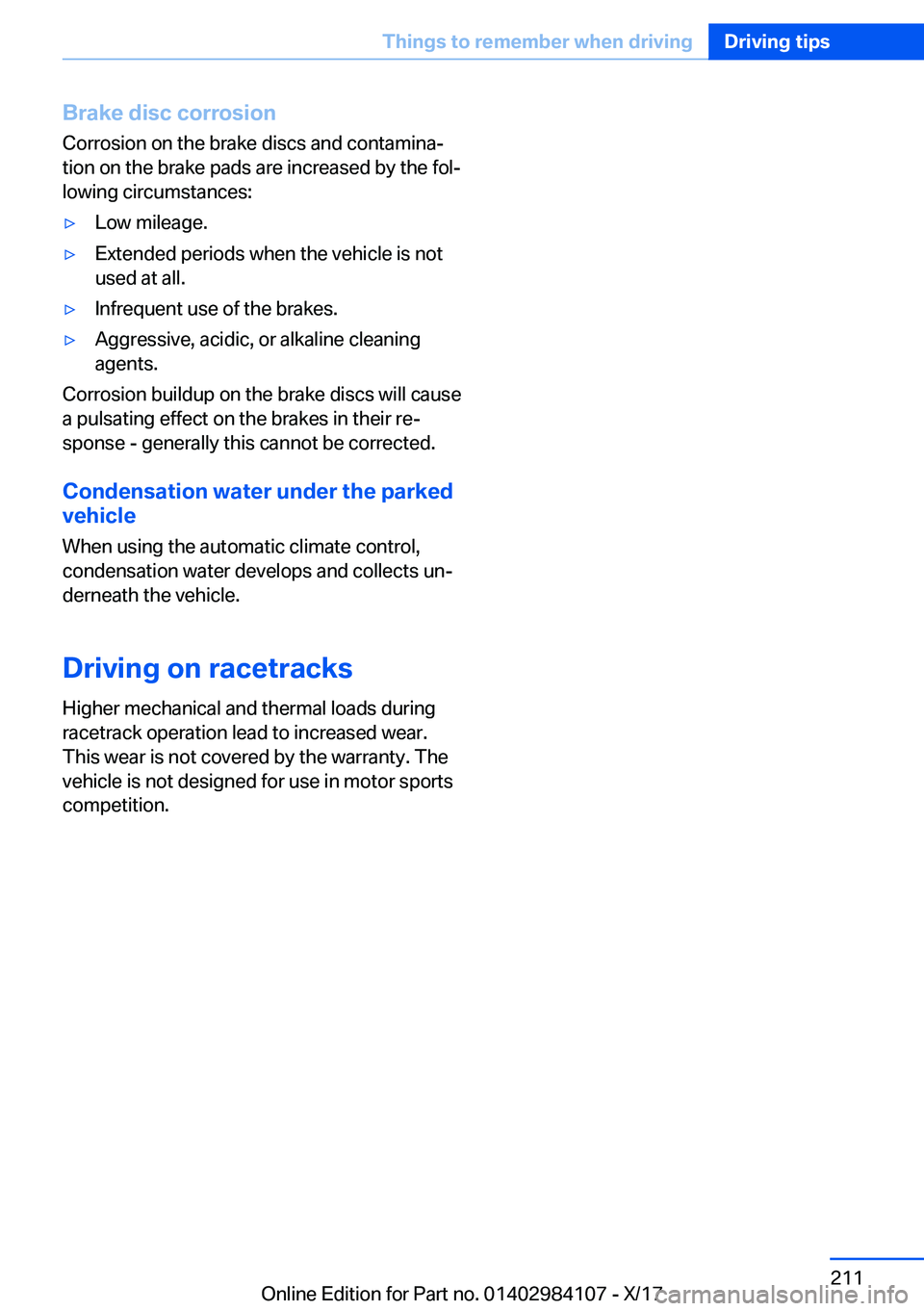 BMW 3 SERIES 2018  Owners Manual �B�r�a�k�e��d�i�s�c��c�o�r�r�o�s�i�o�n
�C�o�r�r�o�s�i�o�n� �o�n� �t�h�e� �b�r�a�k�e� �d�i�s�c�s� �a�n�d� �c�o�n�t�a�m�i�n�aj
�t�i�o�n� �o�n� �t�h�e� �b�r�a�k�e� �p�a�d�s� �a�r�e� �i�n�c�r�e�a�s�e�d
