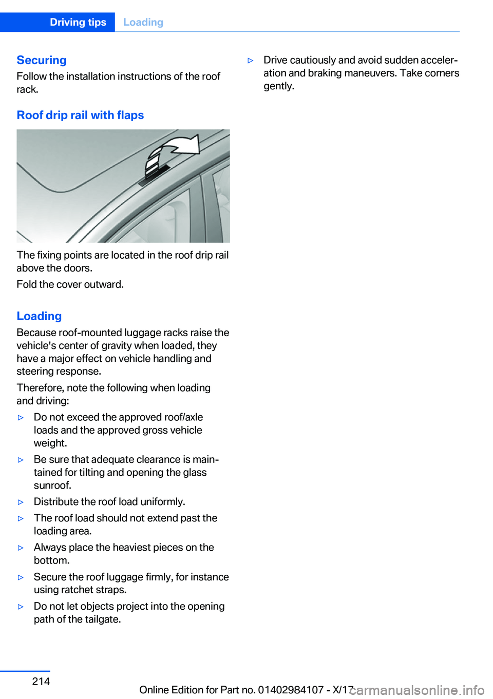 BMW 3 SERIES 2018  Owners Manual �S�e�c�u�r�i�n�g
�F�o�l�l�o�w� �t�h�e� �i�n�s�t�a�l�l�a�t�i�o�n� �i�n�s�t�r�u�c�t�i�o�n�s� �o�f� �t�h�e� �r�o�o�f �r�a�c�k�.
�R�o�o�f��d�r�i�p��r�a�i�l��w�i�t�h��f�l�a�p�s
�T�h�e� �f�i�x�i�n�g� �p