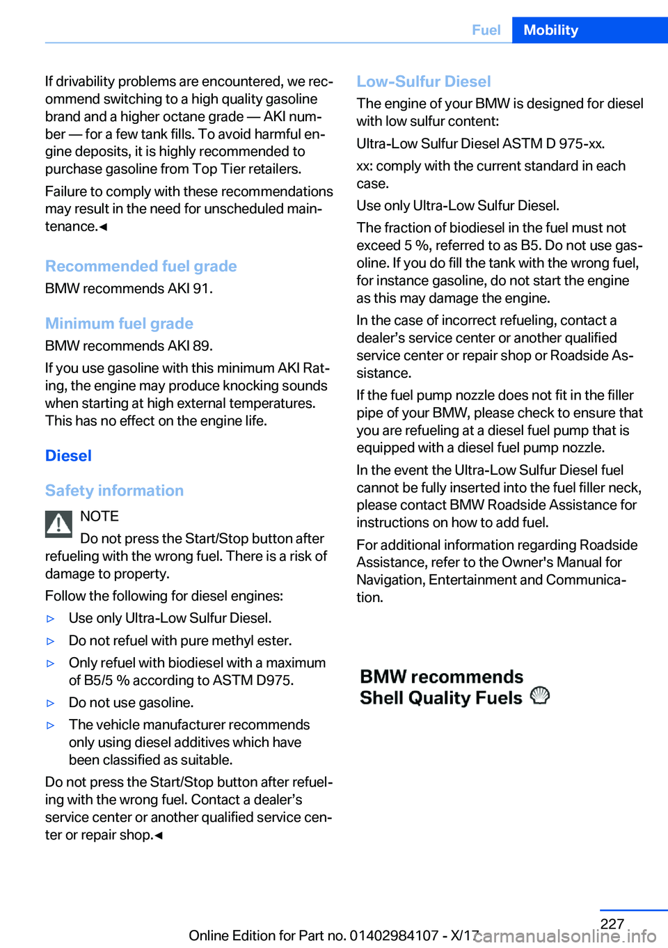 BMW 3 SERIES 2018  Owners Manual �I�f� �d�r�i�v�a�b�i�l�i�t�y� �p�r�o�b�l�e�m�s� �a�r�e� �e�n�c�o�u�n�t�e�r�e�d�,� �w�e� �r�e�cj�o�m�m�e�n�d� �s�w�i�t�c�h�i�n�g� �t�o� �a� �h�i�g�h� �q�u�a�l�i�t�y� �g�a�s�o�l�i�n�e�b�r�a�n�d� �a�n�d