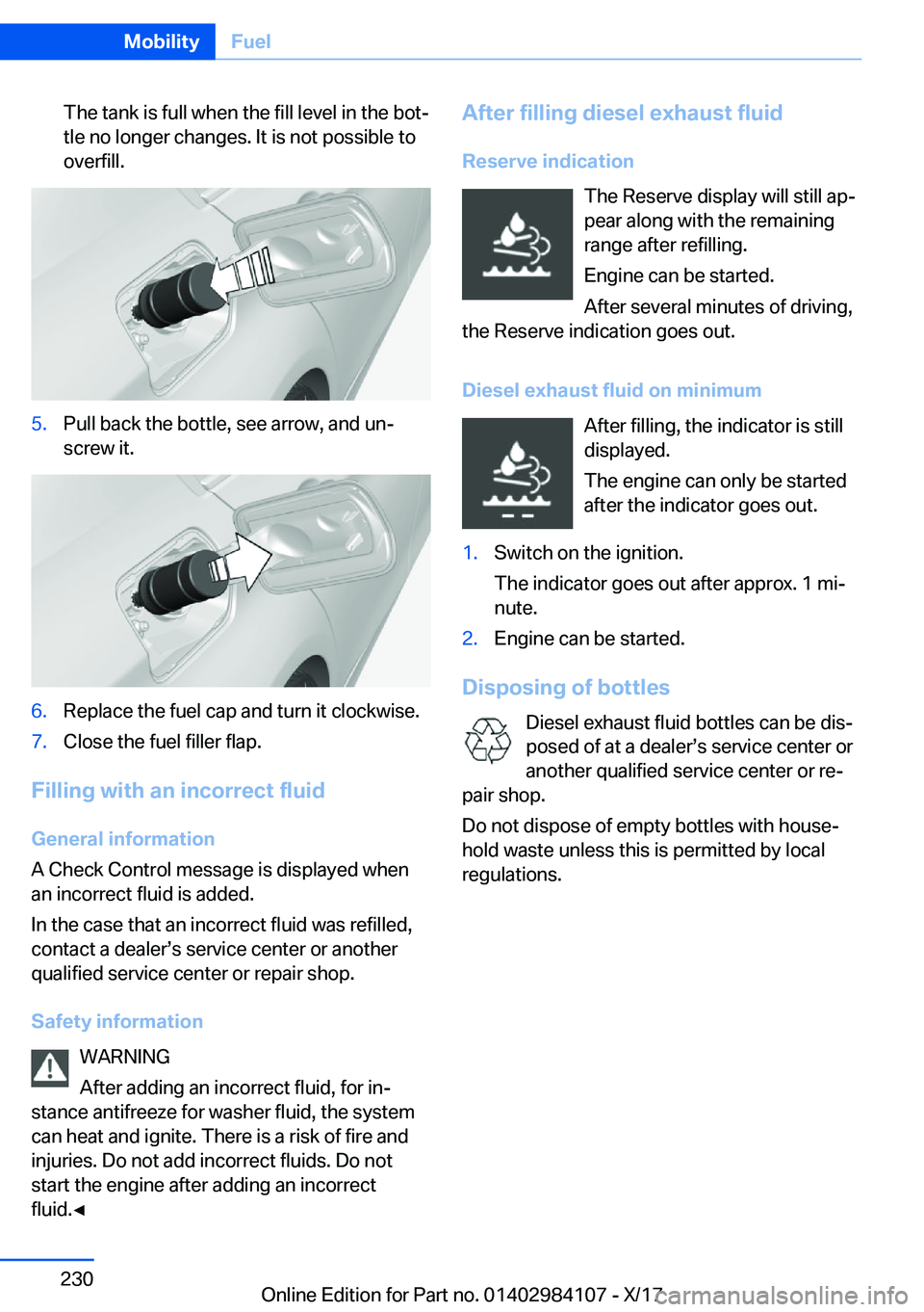 BMW 3 SERIES 2018  Owners Manual �T�h�e� �t�a�n�k� �i�s� �f�u�l�l� �w�h�e�n� �t�h�e� �f�i�l�l� �l�e�v�e�l� �i�n� �t�h�e� �b�o�tj
�t�l�e� �n�o� �l�o�n�g�e�r� �c�h�a�n�g�e�s�.� �I�t� �i�s� �n�o�t� �p�o�s�s�i�b�l�e� �t�o �o�v�e�r�f�i�l