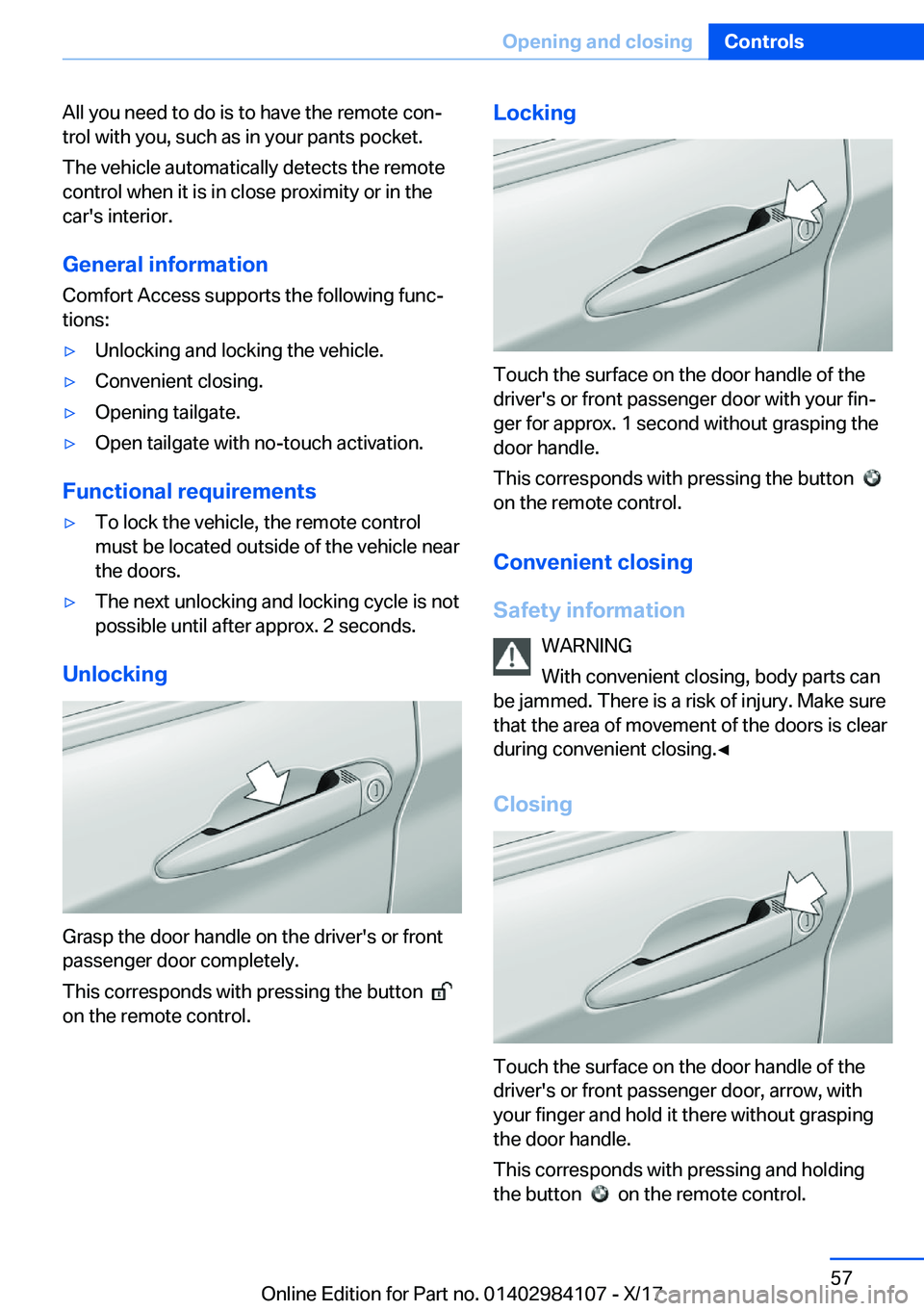 BMW 3 SERIES 2018 Workshop Manual �A�l�l� �y�o�u� �n�e�e�d� �t�o� �d�o� �i�s� �t�o� �h�a�v�e� �t�h�e� �r�e�m�o�t�e� �c�o�nj�t�r�o�l� �w�i�t�h� �y�o�u�,� �s�u�c�h� �a�s� �i�n� �y�o�u�r� �p�a�n�t�s� �p�o�c�k�e�t�.
�T�h�e� �v�e�h�i�c�l�