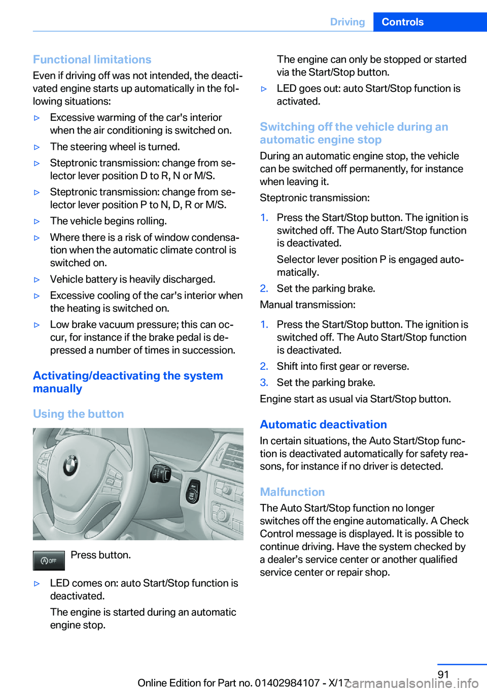 BMW 3 SERIES 2018  Owners Manual �F�u�n�c�t�i�o�n�a�l��l�i�m�i�t�a�t�i�o�n�s
�E�v�e�n� �i�f� �d�r�i�v�i�n�g� �o�f�f� �w�a�s� �n�o�t� �i�n�t�e�n�d�e�d�,� �t�h�e� �d�e�a�c�t�ij
�v�a�t�e�d� �e�n�g�i�n�e� �s�t�a�r�t�s� �u�p� �a�u�t�o�m