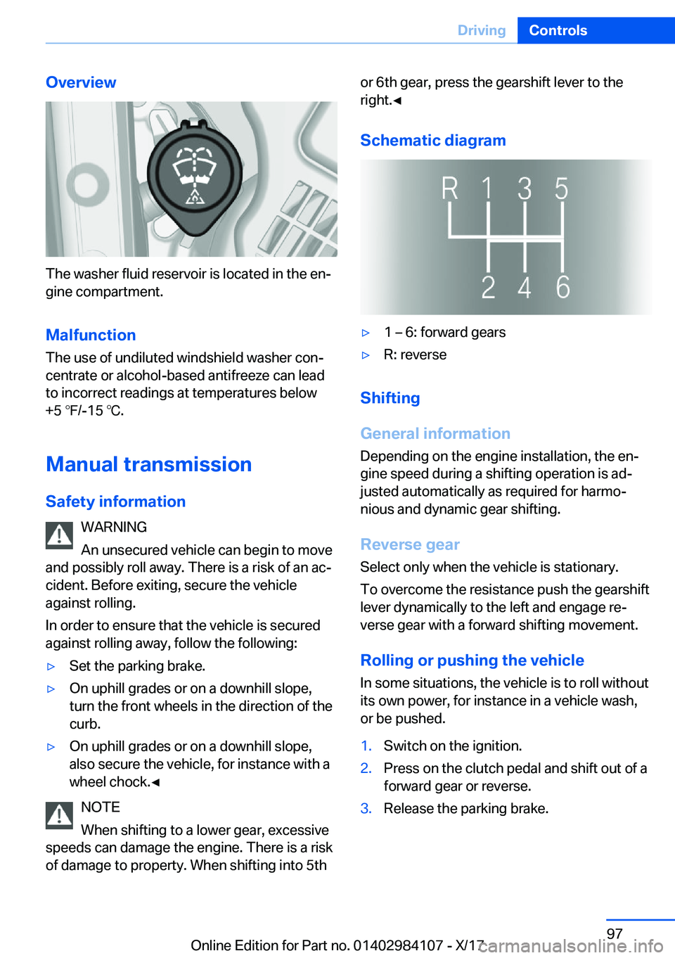 BMW 3 SERIES 2018  Owners Manual �O�v�e�r�v�i�e�w
�T�h�e� �w�a�s�h�e�r� �f�l�u�i�d� �r�e�s�e�r�v�o�i�r� �i�s� �l�o�c�a�t�e�d� �i�n� �t�h�e� �e�nj�g�i�n�e� �c�o�m�p�a�r�t�m�e�n�t�.
�M�a�l�f�u�n�c�t�i�o�n �T�h�e� �u�s�e� �o�f� �u�n�d�
