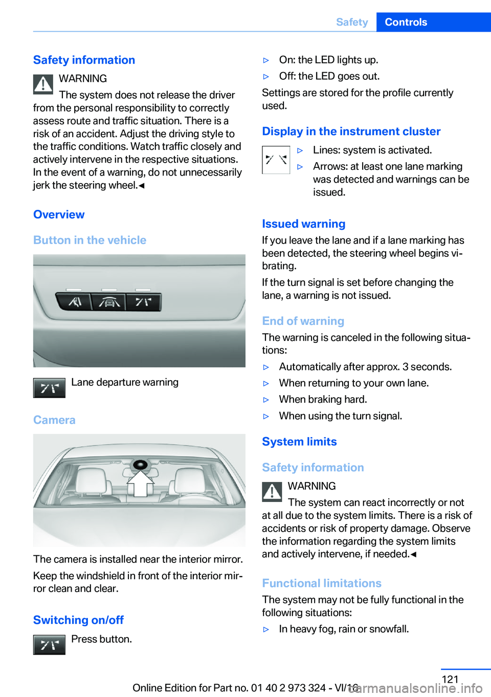BMW 3 SERIES 2017  Owners Manual �S�a�f�e�t�y��i�n�f�o�r�m�a�t�i�o�n�W�A�R�N�I�N�G
�T�h�e� �s�y�s�t�e�m� �d�o�e�s� �n�o�t� �r�e�l�e�a�s�e� �t�h�e� �d�r�i�v�e�r
�f�r�o�m� �t�h�e� �p�e�r�s�o�n�a�l� �r�e�s�p�o�n�s�i�b�i�l�i�t�y� �t�o� 