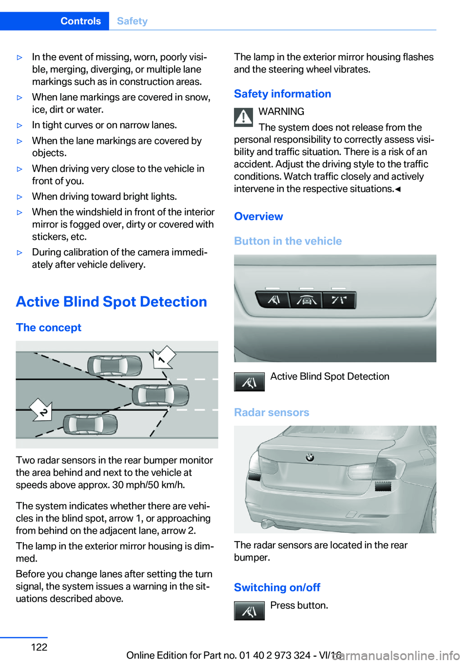 BMW 3 SERIES 2017  Owners Manual 'y�I�n� �t�h�e� �e�v�e�n�t� �o�f� �m�i�s�s�i�n�g�,� �w�o�r�n�,� �p�o�o�r�l�y� �v�i�s�ij
�b�l�e�,� �m�e�r�g�i�n�g�,� �d�i�v�e�r�g�i�n�g�,� �o�r� �m�u�l�t�i�p�l�e� �l�a�n�e �m�a�r�k�i�n�g�s� �s�u�c