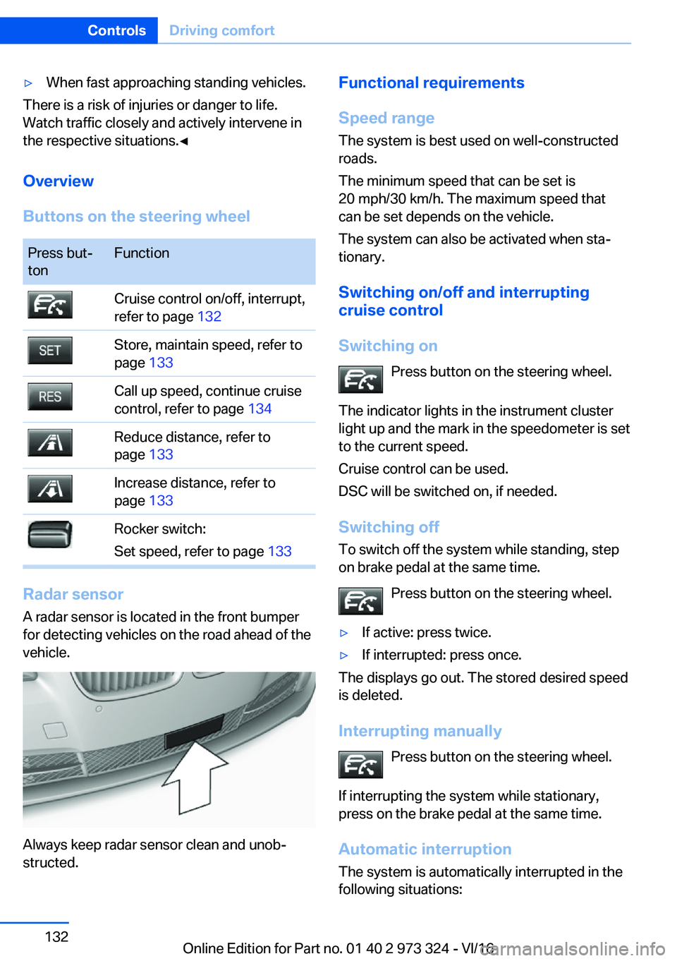 BMW 3 SERIES 2017  Owners Manual 'y�W�h�e�n� �f�a�s�t� �a�p�p�r�o�a�c�h�i�n�g� �s�t�a�n�d�i�n�g� �v�e�h�i�c�l�e�s�.
�T�h�e�r�e� �i�s� �a� �r�i�s�k� �o�f� �i�n�j�u�r�i�e�s� �o�r� �d�a�n�g�e�r� �t�o� �l�i�f�e�.�W�a�t�c�h� �t�r�a�f�