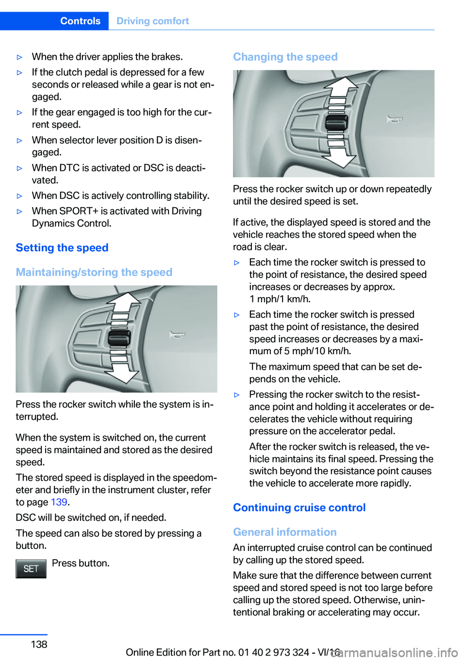 BMW 3 SERIES 2017  Owners Manual 'y�W�h�e�n� �t�h�e� �d�r�i�v�e�r� �a�p�p�l�i�e�s� �t�h�e� �b�r�a�k�e�s�.'y�I�f� �t�h�e� �c�l�u�t�c�h� �p�e�d�a�l� �i�s� �d�e�p�r�e�s�s�e�d� �f�o�r� �a� �f�e�w
�s�e�c�o�n�d�s� �o�r� �r�e�l�e�a�