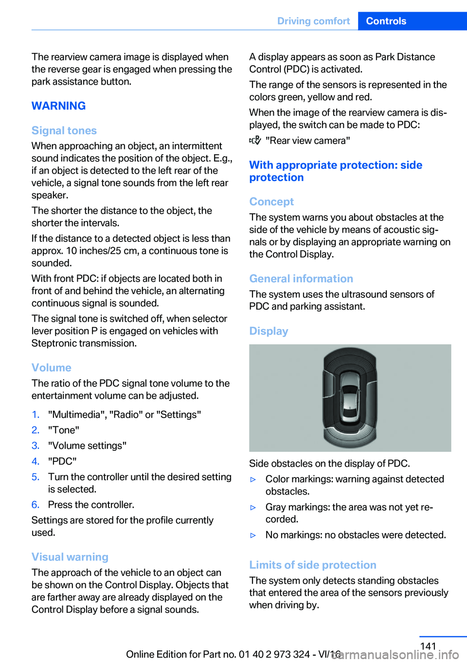 BMW 3 SERIES 2017  Owners Manual �T�h�e� �r�e�a�r�v�i�e�w� �c�a�m�e�r�a� �i�m�a�g�e� �i�s� �d�i�s�p�l�a�y�e�d� �w�h�e�n
�t�h�e� �r�e�v�e�r�s�e� �g�e�a�r� �i�s� �e�n�g�a�g�e�d� �w�h�e�n� �p�r�e�s�s�i�n�g� �t�h�e
�p�a�r�k� �a�s�s�i�s�t