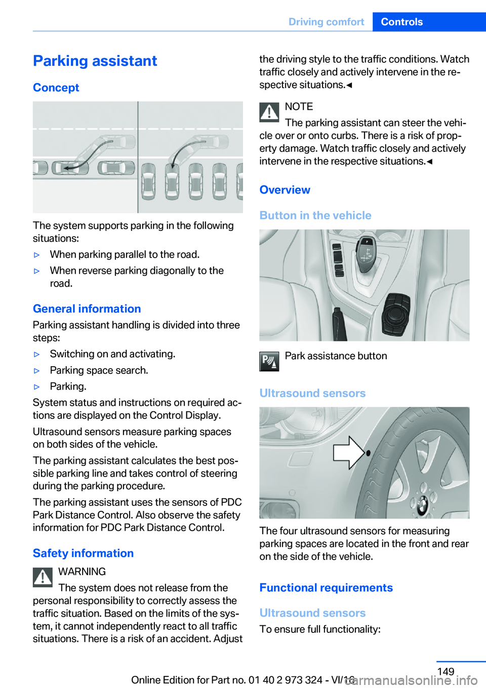 BMW 3 SERIES 2017  Owners Manual �P�a�r�k�i�n�g��a�s�s�i�s�t�a�n�t�C�o�n�c�e�p�t
�T�h�e� �s�y�s�t�e�m� �s�u�p�p�o�r�t�s� �p�a�r�k�i�n�g� �i�n� �t�h�e� �f�o�l�l�o�w�i�n�g
�s�i�t�u�a�t�i�o�n�s�:
'y�W�h�e�n� �p�a�r�k�i�n�g� �p�a�r�