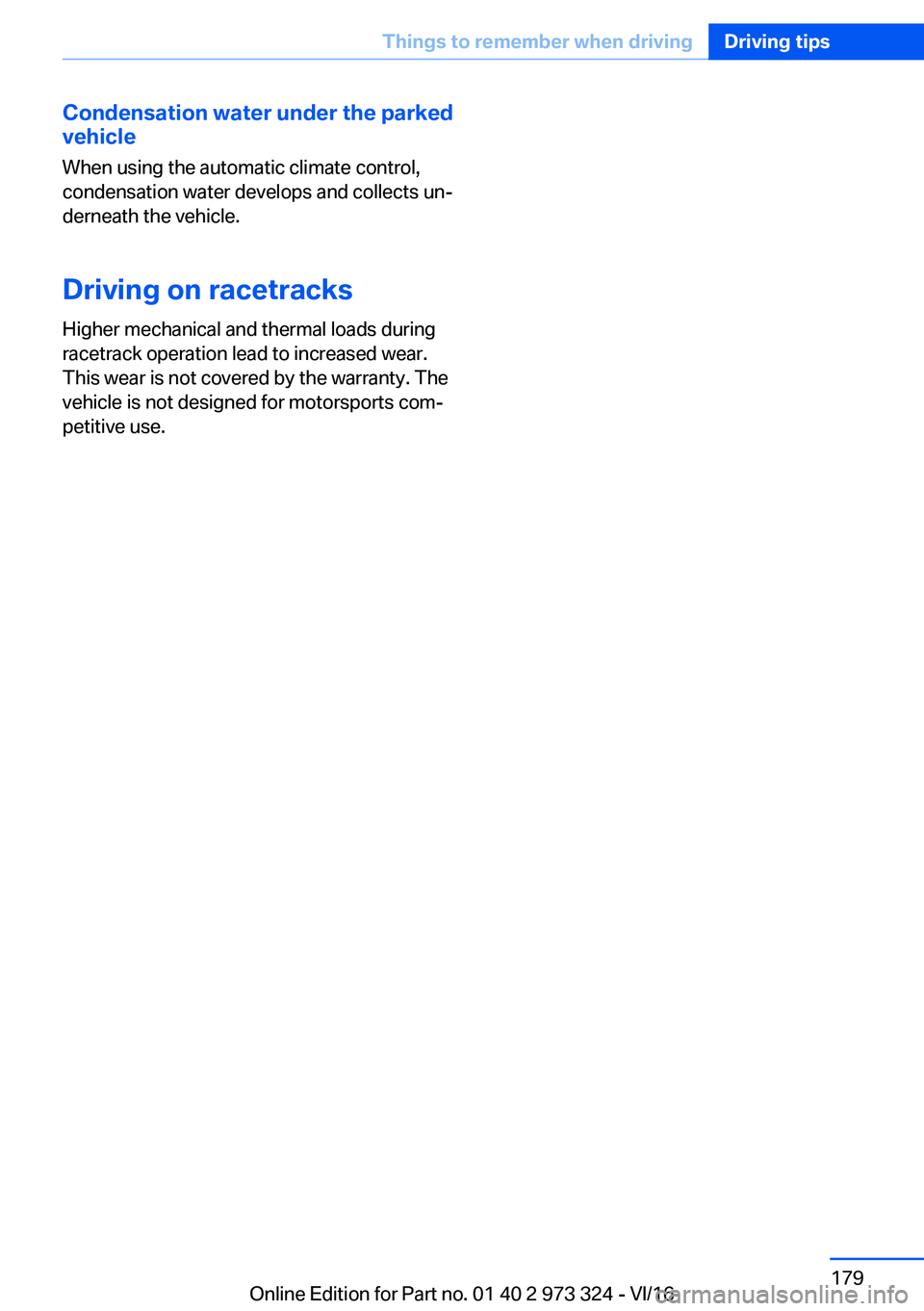 BMW 3 SERIES 2017  Owners Manual �C�o�n�d�e�n�s�a�t�i�o�n��w�a�t�e�r��u�n�d�e�r��t�h�e��p�a�r�k�e�d
�v�e�h�i�c�l�e
�W�h�e�n� �u�s�i�n�g� �t�h�e� �a�u�t�o�m�a�t�i�c� �c�l�i�m�a�t�e� �c�o�n�t�r�o�l�,
�c�o�n�d�e�n�s�a�t�i�o�n� �w�a�