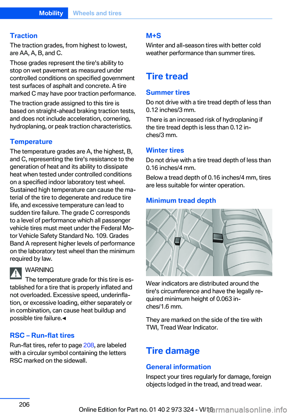 BMW 3 SERIES 2017  Owners Manual �T�r�a�c�t�i�o�n
�T�h�e� �t�r�a�c�t�i�o�n� �g�r�a�d�e�s�,� �f�r�o�m� �h�i�g�h�e�s�t� �t�o� �l�o�w�e�s�t�,
�a�r�e� �A�A�,� �A�,� �B�,� �a�n�d� �C�.
�T�h�o�s�e� �g�r�a�d�e�s� �r�e�p�r�e�s�e�n�t� �t�h�e�