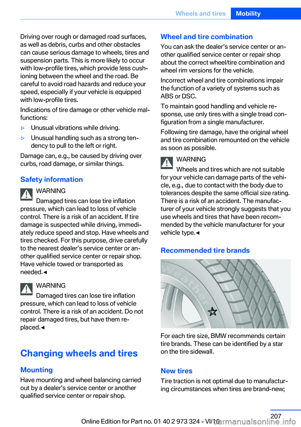 BMW 3 SERIES 2017  Owners Manual �D�r�i�v�i�n�g� �o�v�e�r� �r�o�u�g�h� �o�r� �d�a�m�a�g�e�d� �r�o�a�d� �s�u�r�f�a�c�e�s�,�a�s� �w�e�l�l� �a�s� �d�e�b�r�i�s�,� �c�u�r�b�s� �a�n�d� �o�t�h�e�r� �o�b�s�t�a�c�l�e�s�c�a�n� �c�a�u�s�e� �s�e
