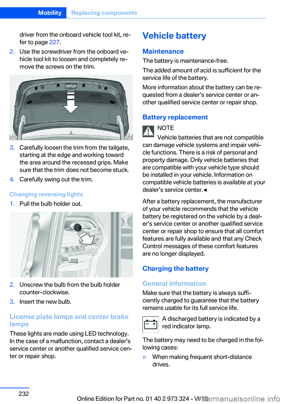 BMW 3 SERIES 2017  Owners Manual �d�r�i�v�e�r� �f�r�o�m� �t�h�e� �o�n�b�o�a�r�d� �v�e�h�i�c�l�e� �t�o�o�l� �k�i�t�,� �r�ej�f�e�r� �t�o� �p�a�g�e�  �2�2�7�.�2�.�U�s�e� �t�h�e� �s�c�r�e�w�d�r�i�v�e�r� �f�r�o�m� �t�h�e� �o�n�b�o�a�r�d�
