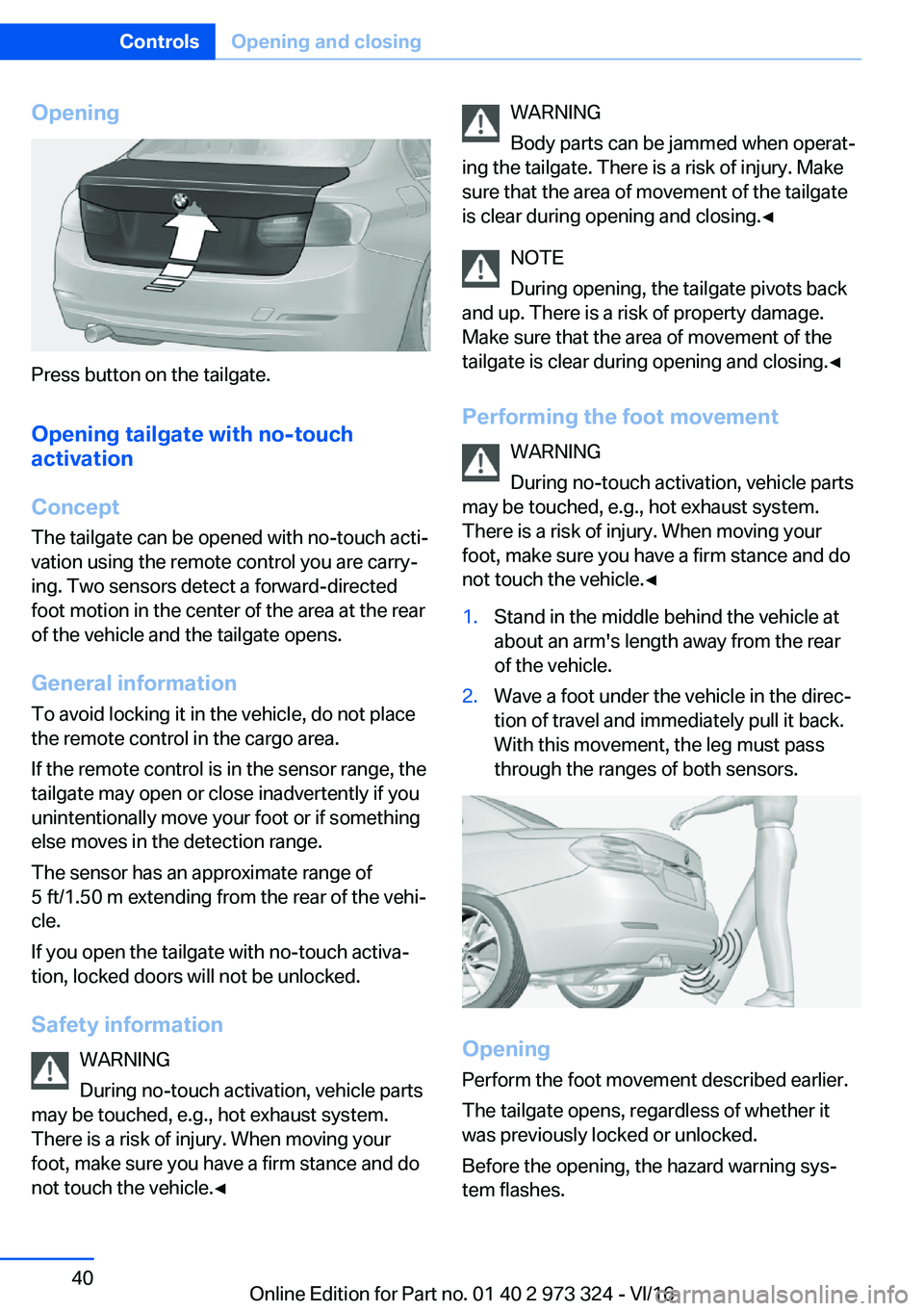 BMW 3 SERIES 2017 Owners Guide �O�p�e�n�i�n�g
�P�r�e�s�s� �b�u�t�t�o�n� �o�n� �t�h�e� �t�a�i�l�g�a�t�e�.
�O�p�e�n�i�n�g��t�a�i�l�g�a�t�e��w�i�t�h��n�o�-�t�o�u�c�h
�a�c�t�i�v�a�t�i�o�n
�C�o�n�c�e�p�t
�T�h�e� �t�a�i�l�g�a�t�e� �c�