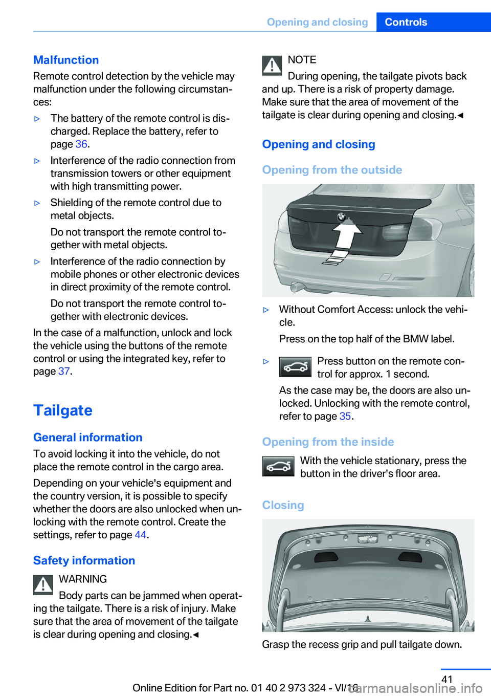 BMW 3 SERIES 2017 Service Manual �M�a�l�f�u�n�c�t�i�o�n
�R�e�m�o�t�e� �c�o�n�t�r�o�l� �d�e�t�e�c�t�i�o�n� �b�y� �t�h�e� �v�e�h�i�c�l�e� �m�a�y �m�a�l�f�u�n�c�t�i�o�n� �u�n�d�e�r� �t�h�e� �f�o�l�l�o�w�i�n�g� �c�i�r�c�u�m�s�t�a�nj
�c�