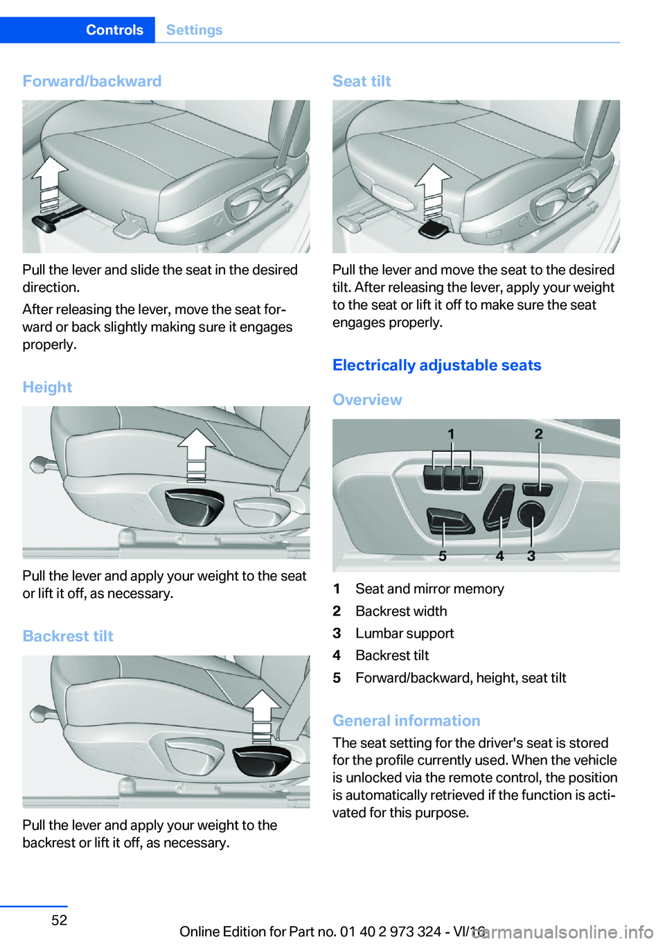 BMW 3 SERIES 2017 Workshop Manual �F�o�r�w�a�r�d�/�b�a�c�k�w�a�r�d
�P�u�l�l� �t�h�e� �l�e�v�e�r� �a�n�d� �s�l�i�d�e� �t�h�e� �s�e�a�t� �i�n� �t�h�e� �d�e�s�i�r�e�d�d�i�r�e�c�t�i�o�n�.
�A�f�t�e�r� �r�e�l�e�a�s�i�n�g� �t�h�e� �l�e�v�e�r