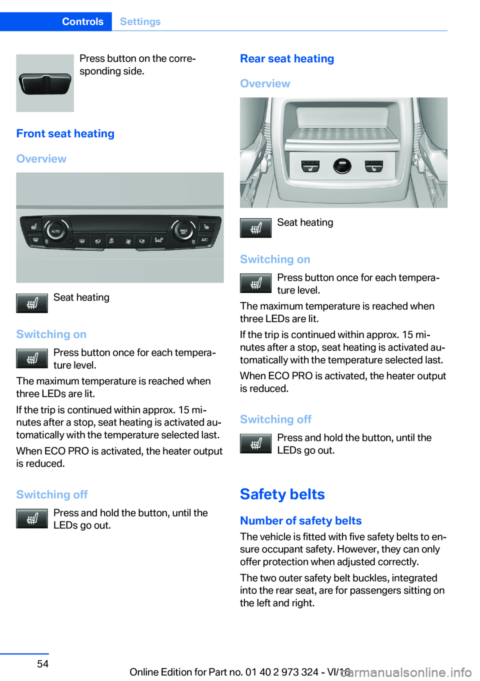 BMW 3 SERIES 2017 Workshop Manual �P�r�e�s�s� �b�u�t�t�o�n� �o�n� �t�h�e� �c�o�r�r�ej
�s�p�o�n�d�i�n�g� �s�i�d�e�.
�F�r�o�n�t��s�e�a�t��h�e�a�t�i�n�g
�O�v�e�r�v�i�e�w
�S�e�a�t� �h�e�a�t�i�n�g
�S�w�i�t�c�h�i�n�g��o�n �P�r�e�s�s� �b
