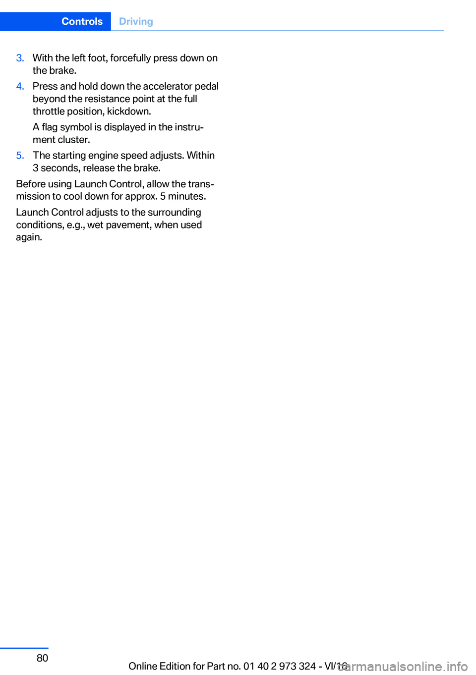 BMW 3 SERIES 2017 Manual PDF �3�.�W�i�t�h� �t�h�e� �l�e�f�t� �f�o�o�t�,� �f�o�r�c�e�f�u�l�l�y� �p�r�e�s�s� �d�o�w�n� �o�n
�t�h�e� �b�r�a�k�e�.�4�.�P�r�e�s�s� �a�n�d� �h�o�l�d� �d�o�w�n� �t�h�e� �a�c�c�e�l�e�r�a�t�o�r� �p�e�d�a�l
