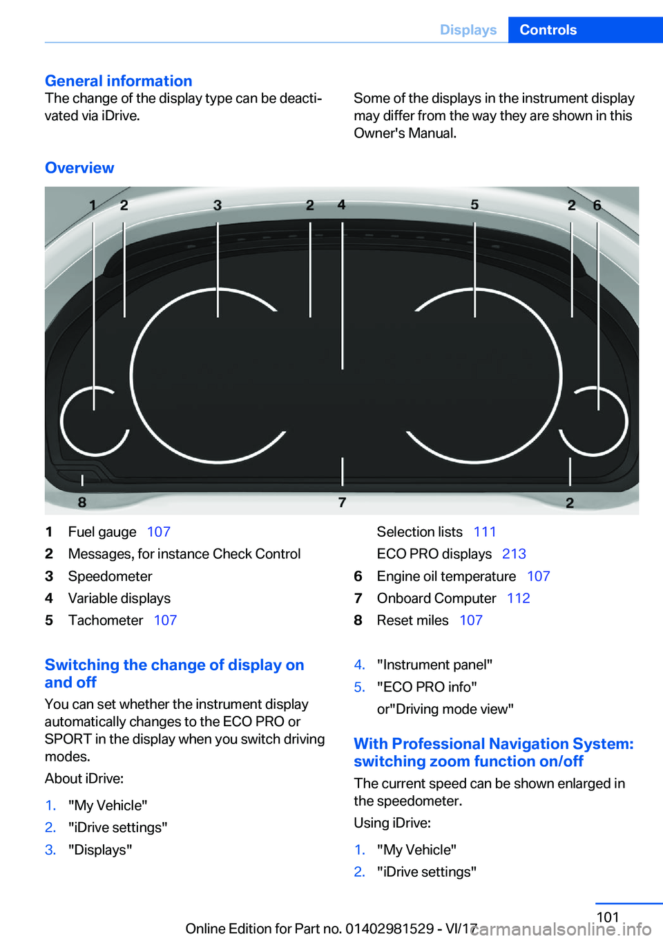 BMW 3 SERIES GRAN TURISMO 2018  Owners Manual �G�e�n�e�r�a�l��i�n�f�o�r�m�a�t�i�o�n�T�h�e� �c�h�a�n�g�e� �o�f� �t�h�e� �d�i�s�p�l�a�y� �t�y�p�e� �c�a�n� �b�e� �d�e�a�c�t�ij
�v�a�t�e�d� �v�i�a� �i�D�r�i�v�e�.�S�o�m�e� �o�f� �t�h�e� �d�i�s�p�l�a�