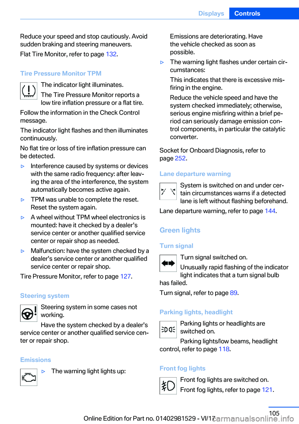 BMW 3 SERIES GRAN TURISMO 2018  Owners Manual �R�e�d�u�c�e� �y�o�u�r� �s�p�e�e�d� �a�n�d� �s�t�o�p� �c�a�u�t�i�o�u�s�l�y�.� �A�v�o�i�d
�s�u�d�d�e�n� �b�r�a�k�i�n�g� �a�n�d� �s�t�e�e�r�i�n�g� �m�a�n�e�u�v�e�r�s�.
�F�l�a�t� �T�i�r�e� �M�o�n�i�t�o�r