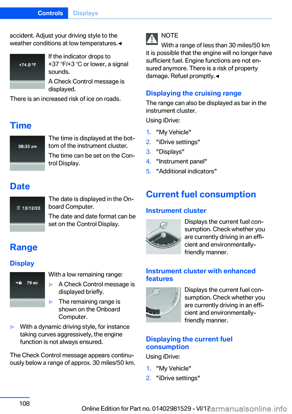 BMW 3 SERIES GRAN TURISMO 2018  Owners Manual �a�c�c�i�d�e�n�t�.� �A�d�j�u�s�t� �y�o�u�r� �d�r�i�v�i�n�g� �s�t�y�l�e� �t�o� �t�h�e�w�e�a�t�h�e�r� �c�o�n�d�i�t�i�o�n�s� �a�t� �l�o�w� �t�e�m�p�e�r�a�t�u�r�e�s�.'