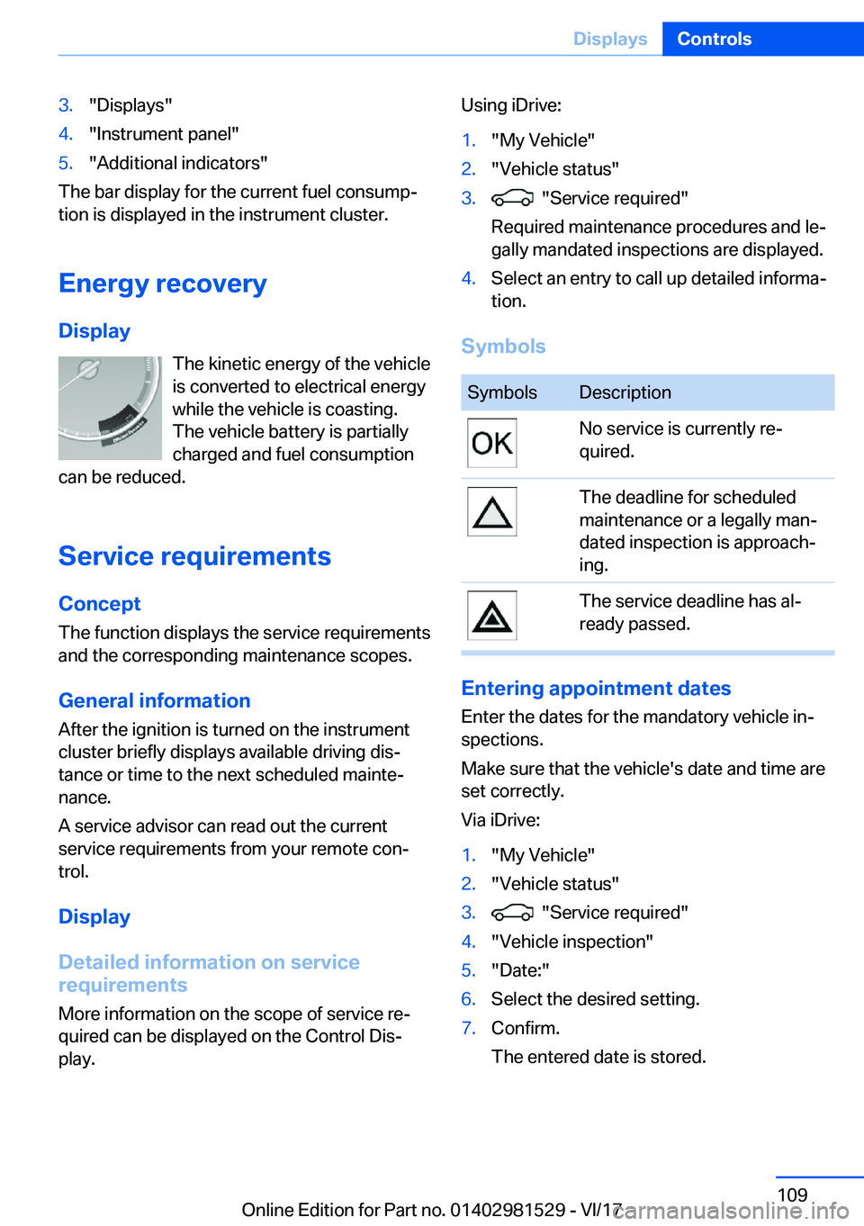 BMW 3 SERIES GRAN TURISMO 2018  Owners Manual �3�.�"�D�i�s�p�l�a�y�s�"�4�.�"�I�n�s�t�r�u�m�e�n�t� �p�a�n�e�l�"�5�.�"�A�d�d�i�t�i�o�n�a�l� �i�n�d�i�c�a�t�o�r�s�"
�T�h�e� �b�a�r� �d�i�s�p�l�a�y� �f�o�r� �t�h�e� �c�u�r�r�e�n�
