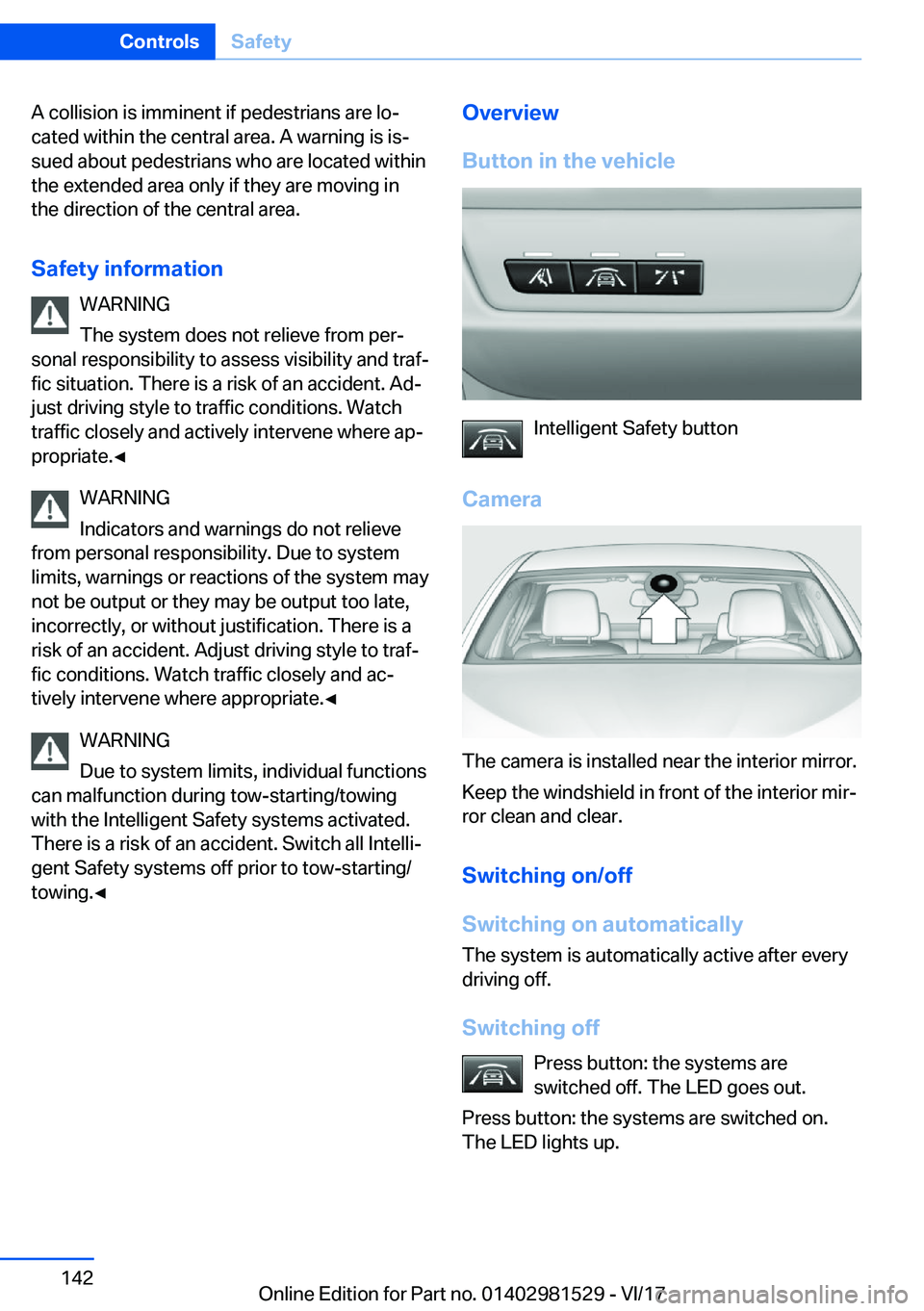 BMW 3 SERIES GRAN TURISMO 2018  Owners Manual �A� �c�o�l�l�i�s�i�o�n� �i�s� �i�m�m�i�n�e�n�t� �i�f� �p�e�d�e�s�t�r�i�a�n�s� �a�r�e� �l�oj
�c�a�t�e�d� �w�i�t�h�i�n� �t�h�e� �c�e�n�t�r�a�l� �a�r�e�a�.� �A� �w�a�r�n�i�n�g� �i�s� �i�sj
�s�u�e�d� �a