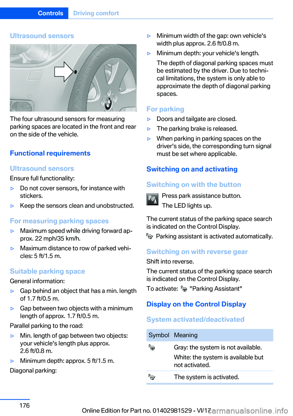 BMW 3 SERIES GRAN TURISMO 2018  Owners Manual �U�l�t�r�a�s�o�u�n�d��s�e�n�s�o�r�s
�T�h�e� �f�o�u�r� �u�l�t�r�a�s�o�u�n�d� �s�e�n�s�o�r�s� �f�o�r� �m�e�a�s�u�r�i�n�g
�p�a�r�k�i�n�g� �s�p�a�c�e�s� �a�r�e� �l�o�c�a�t�e�d� �i�n� �t�h�e� �f�r�o�n�t� 