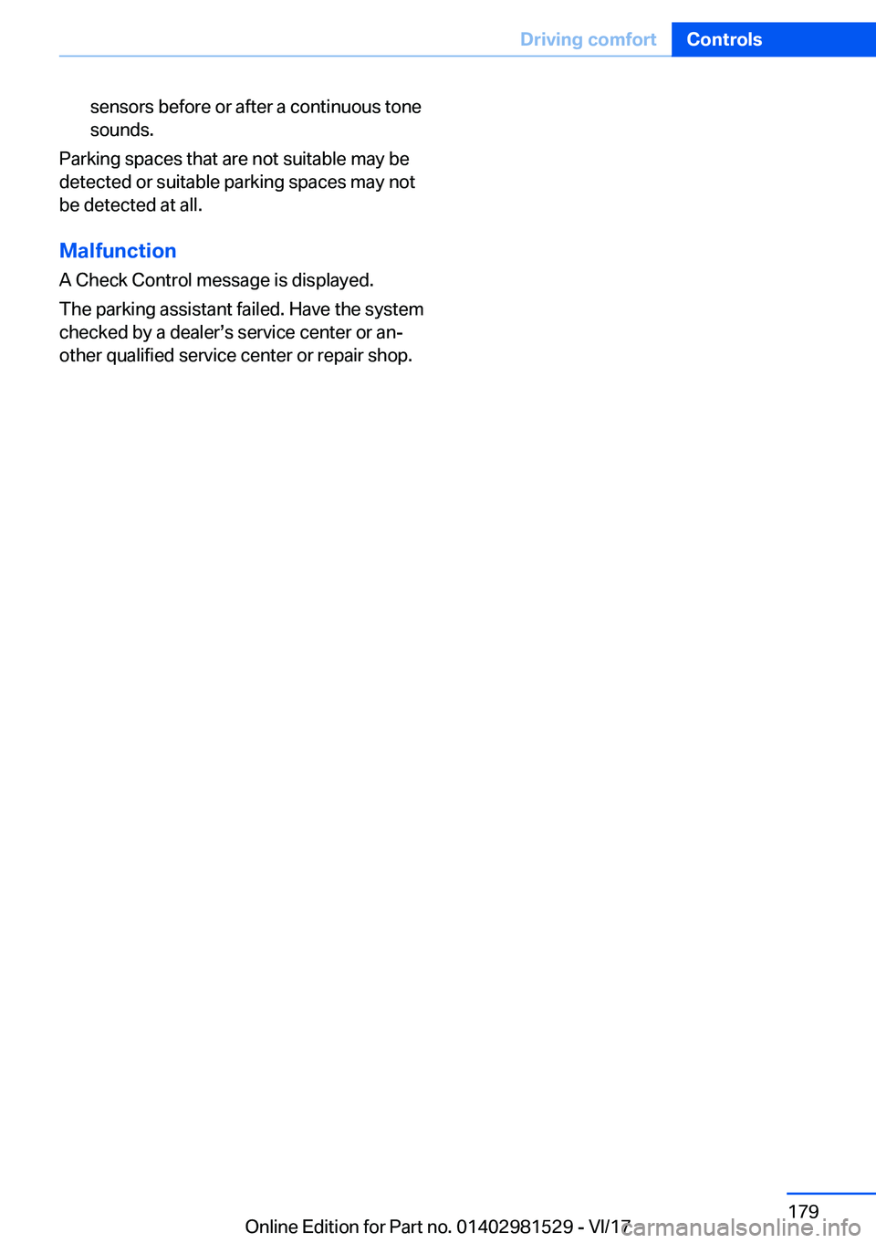BMW 3 SERIES GRAN TURISMO 2018  Owners Manual �s�e�n�s�o�r�s� �b�e�f�o�r�e� �o�r� �a�f�t�e�r� �a� �c�o�n�t�i�n�u�o�u�s� �t�o�n�e
�s�o�u�n�d�s�.
�P�a�r�k�i�n�g� �s�p�a�c�e�s� �t�h�a�t� �a�r�e� �n�o�t� �s�u�i�t�a�b�l�e� �m�a�y� �b�e
�d�e�t�e�c�t�e�