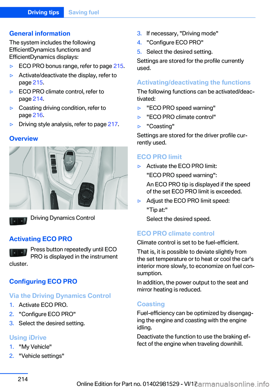 BMW 3 SERIES GRAN TURISMO 2018  Owners Manual �G�e�n�e�r�a�l��i�n�f�o�r�m�a�t�i�o�n
�T�h�e� �s�y�s�t�e�m� �i�n�c�l�u�d�e�s� �t�h�e� �f�o�l�l�o�w�i�n�g
�E�f�f�i�c�i�e�n�t�D�y�n�a�m�i�c�s� �f�u�n�c�t�i�o�n�s� �a�n�d
�E�f�f�i�c�i�e�n�t�D�y�n�a�m�i�