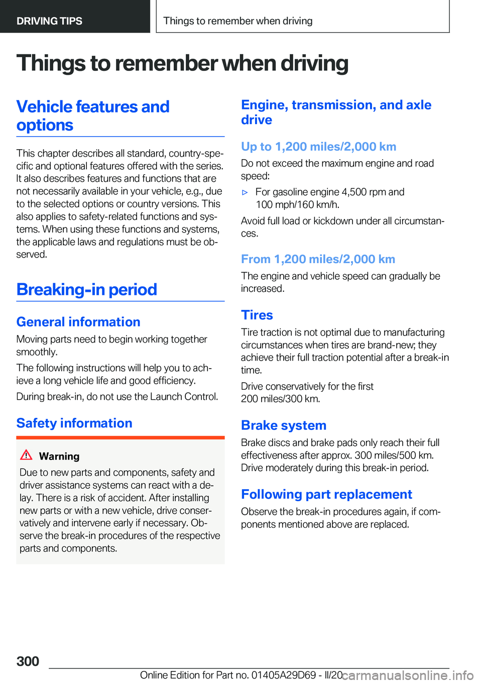 BMW 3 SERIES SEDAN PLUG-IN HYBRID 2021  Owners Manual �T�h�i�n�g�s��t�o��r�e�m�e�m�b�e�r��w�h�e�n��d�r�i�v�i�n�g�V�e�h�i�c�l�e��f�e�a�t�u�r�e�s��a�n�d
�o�p�t�i�o�n�s
�T�h�i�s��c�h�a�p�t�e�r��d�e�s�c�r�i�b�e�s��a�l�l��s�t�a�n�d�a�r�d�,��c�o�u�n