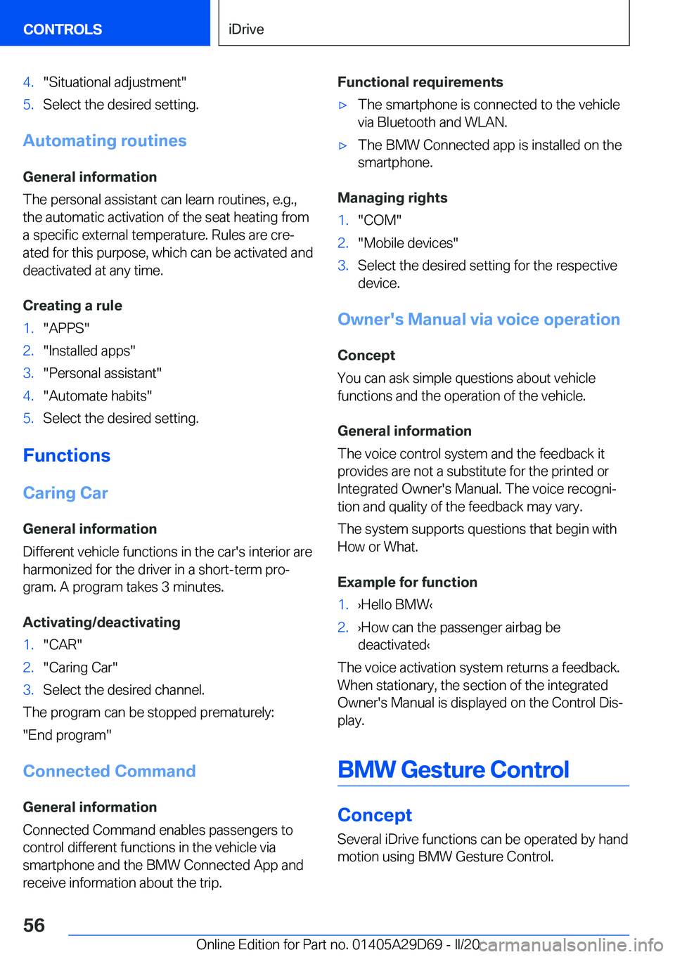 BMW 3 SERIES SEDAN PLUG-IN HYBRID 2021 Workshop Manual �4�.�"�S�i�t�u�a�t�i�o�n�a�l��a�d�j�u�s�t�m�e�n�t�"�5�.�S�e�l�e�c�t��t�h�e��d�e�s�i�r�e�d��s�e�t�t�i�n�g�.
�A�u�t�o�m�a�t�i�n�g��r�o�u�t�i�n�e�s
�G�e�n�e�r�a�l��i�n�f�o�r�m�a�t�i�o�n
�T�