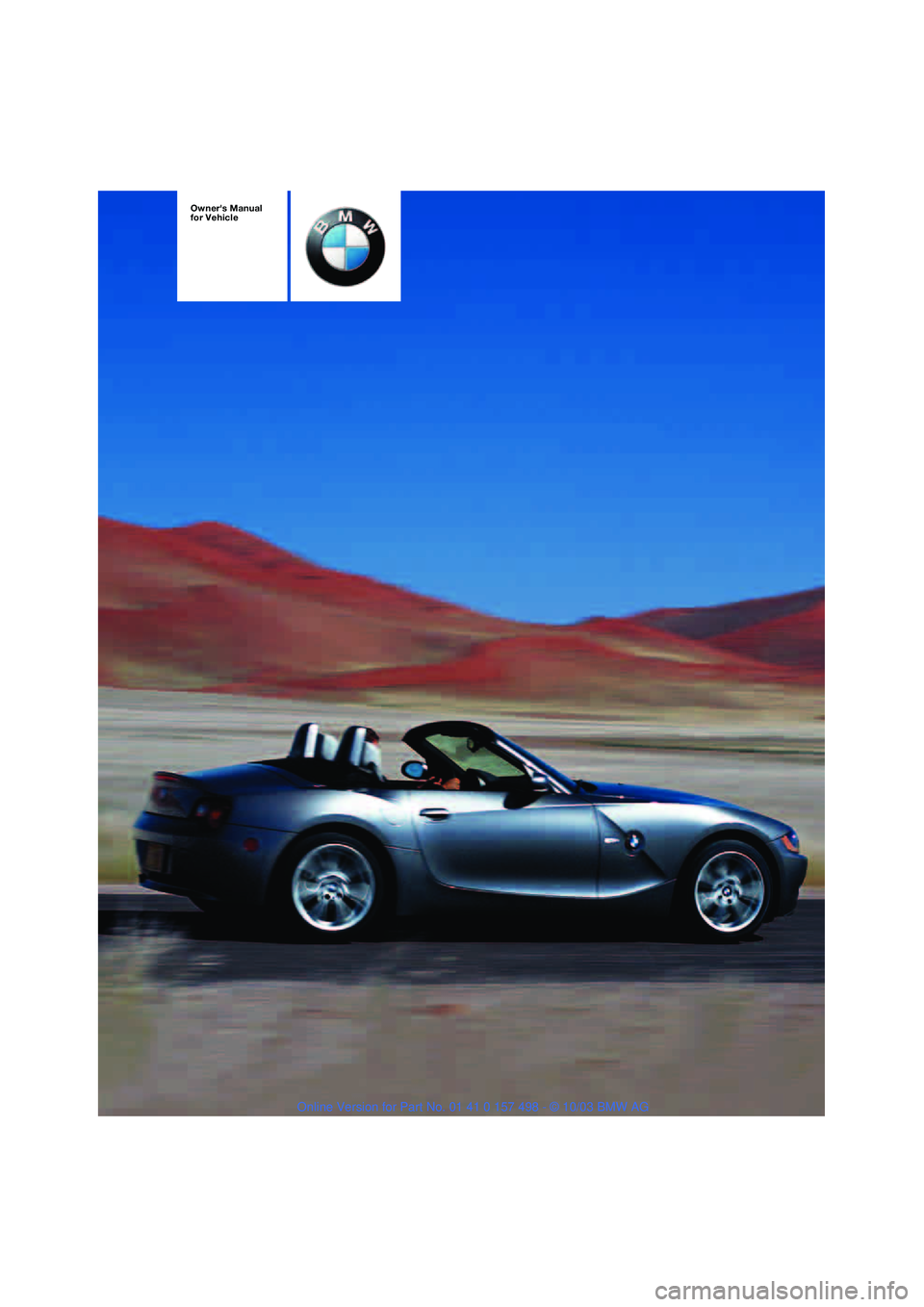 BMW 3.0i ROADSTER&COUPE 2004  Owners Manual  
Owners Manual
for Vehicle
 
 
 
  