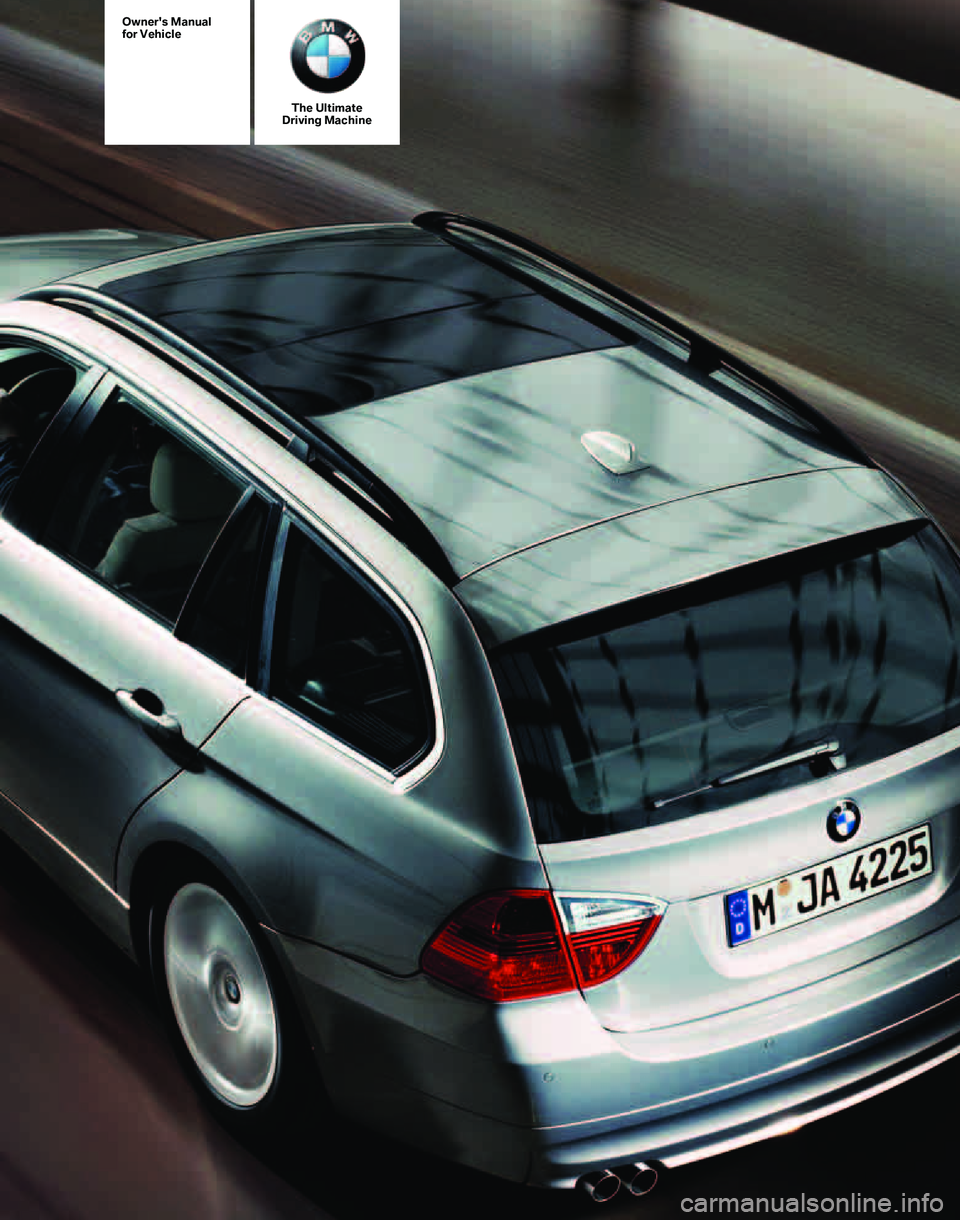 BMW 325XI SPORTS WAGON 2006 Owners Manual The Ultimate
Driving Machine
Owners Manual
for Vehicle BMW 325XI SPORTS WAGON 2006 Owners Manual The Ultimate
Driving Machine
Owners Manual
for Vehicle