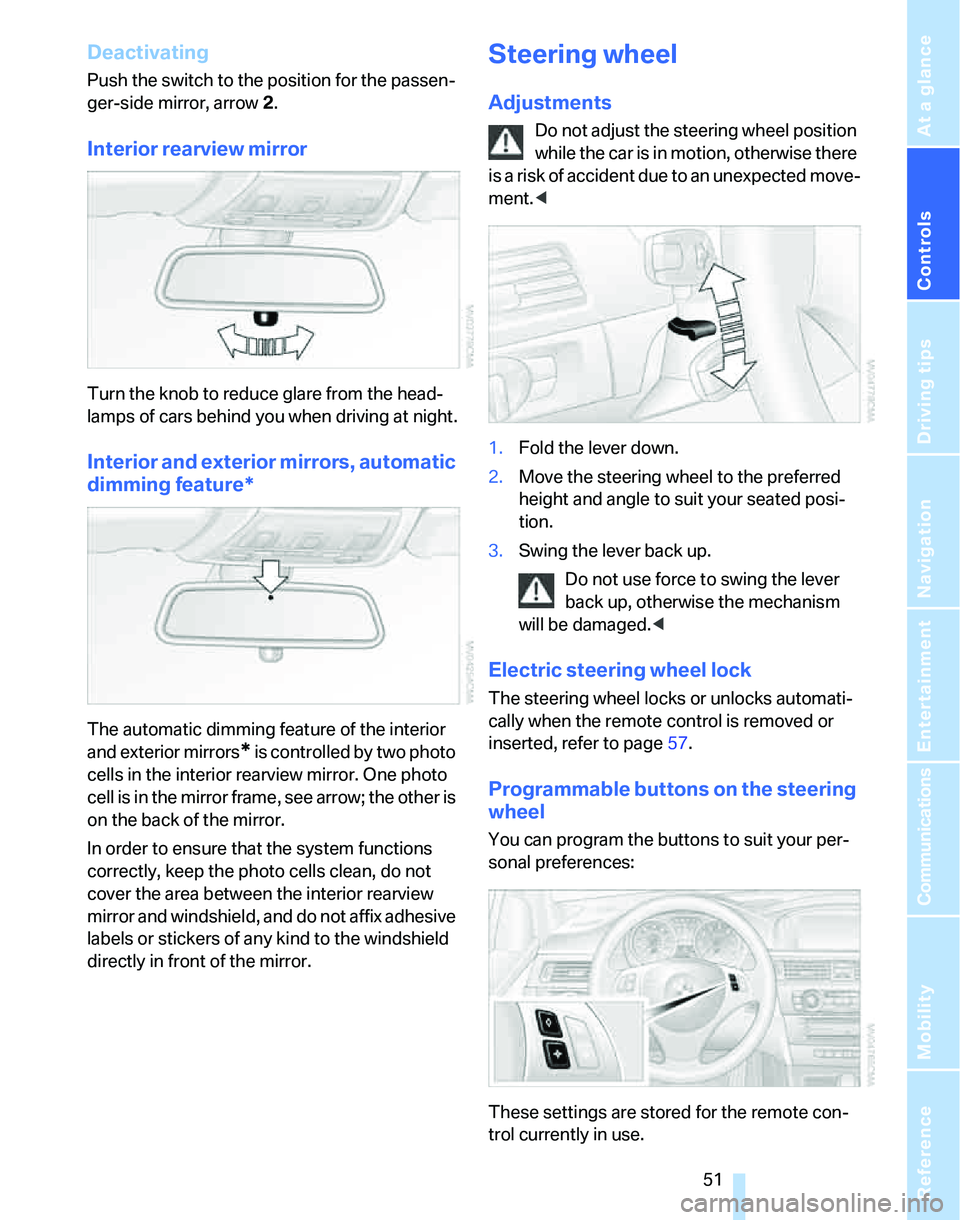BMW 328XI SPORTS WAGON 2014 Workshop Manual Controls
51Reference
At a glance
Driving tips
Communications
Navigation
Entertainment
Mobility
Deactivating
Push the switch to the position for the passen-
ger-side mirror, arrow 2.
Interior rearview BMW 328XI SPORTS WAGON 2014 Workshop Manual Controls
51Reference
At a glance
Driving tips
Communications
Navigation
Entertainment
Mobility
Deactivating
Push the switch to the position for the passen-
ger-side mirror, arrow 2.
Interior rearview