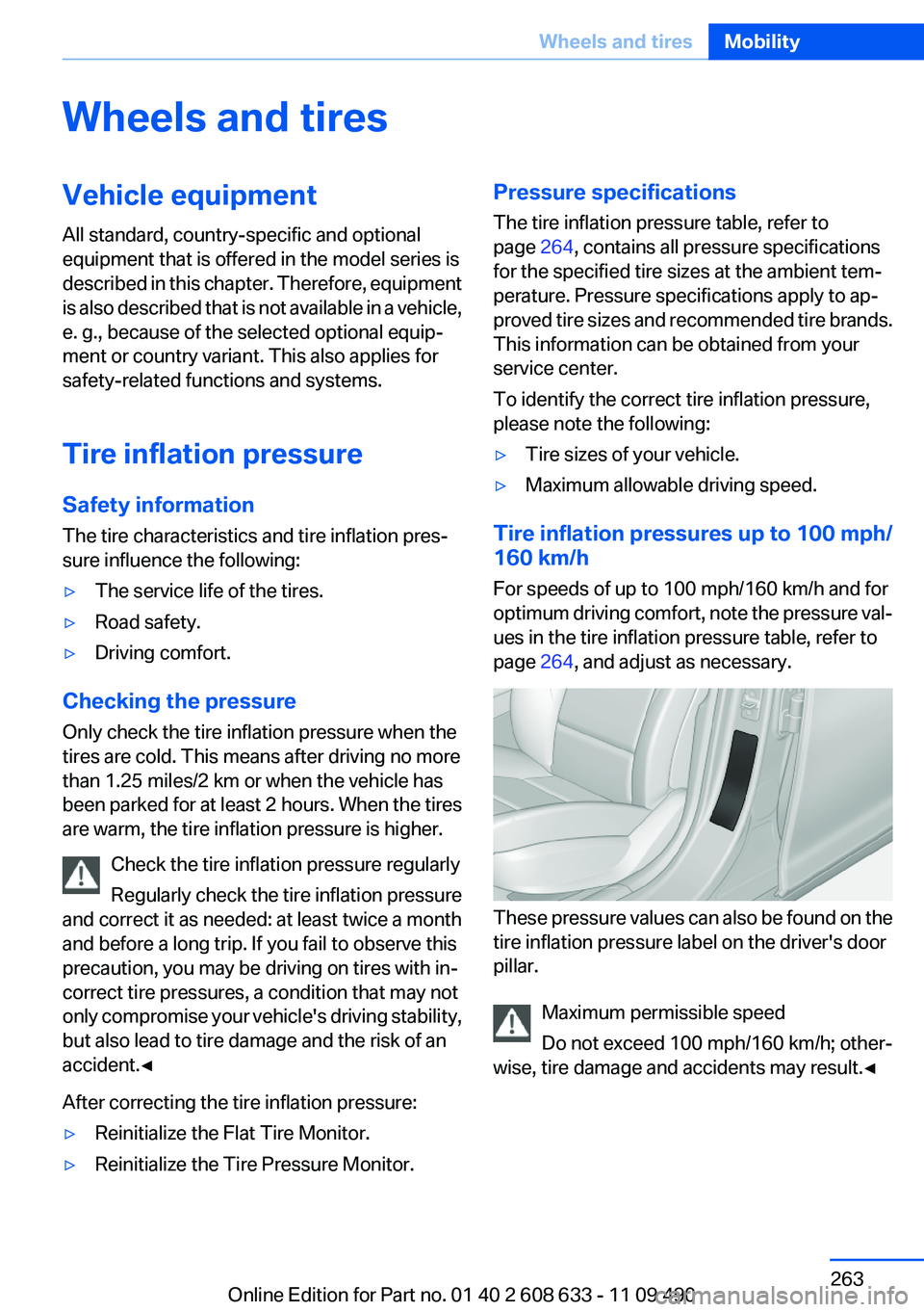 BMW 335I SEDAN 2012  Owners Manual Wheels and tiresVehicle equipment
All standard, country-specific and optional
equipment that is offered in the model series is
described in this chapter. Therefore, equipment
is also described that is