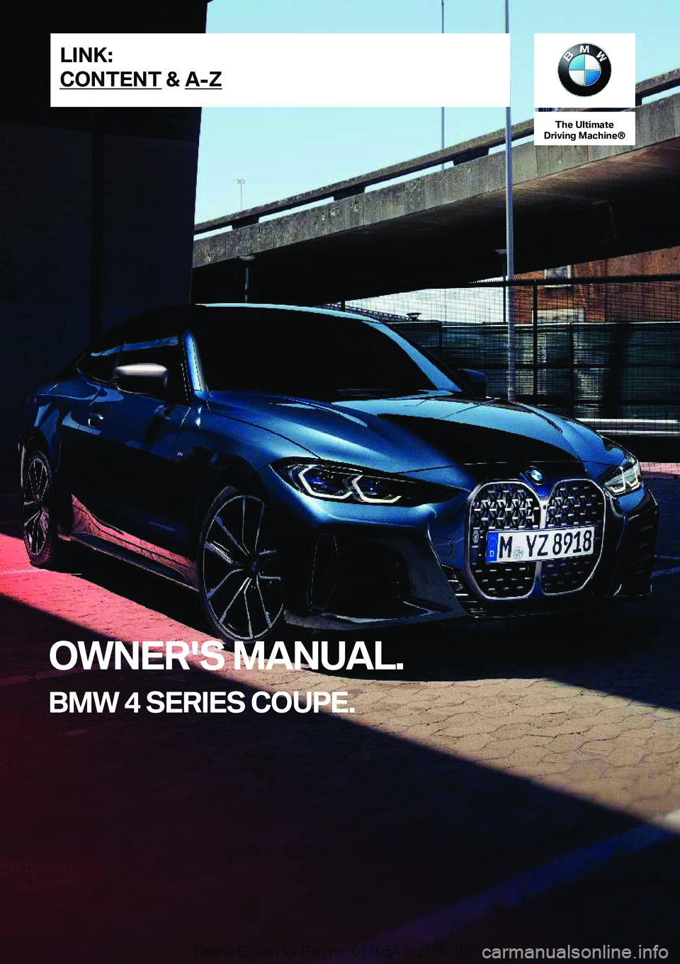 BMW 4 SERIES 2022  Owners Manual �T�h�e��U�l�t�i�m�a�t�e
�D�r�i�v�i�n�g��M�a�c�h�i�n�e�n
�O�W�N�E�R�'�S��M�A�N�U�A�L�.
�B�M�W��4��S�E�R�I�E�S��C�O�U�P�E�.�L�I�N�K�:
�C�O�N�T�E�N�T��&��A�-�Z�O�n�l�i�n�e��E�d�i�t�i�o�n��f
