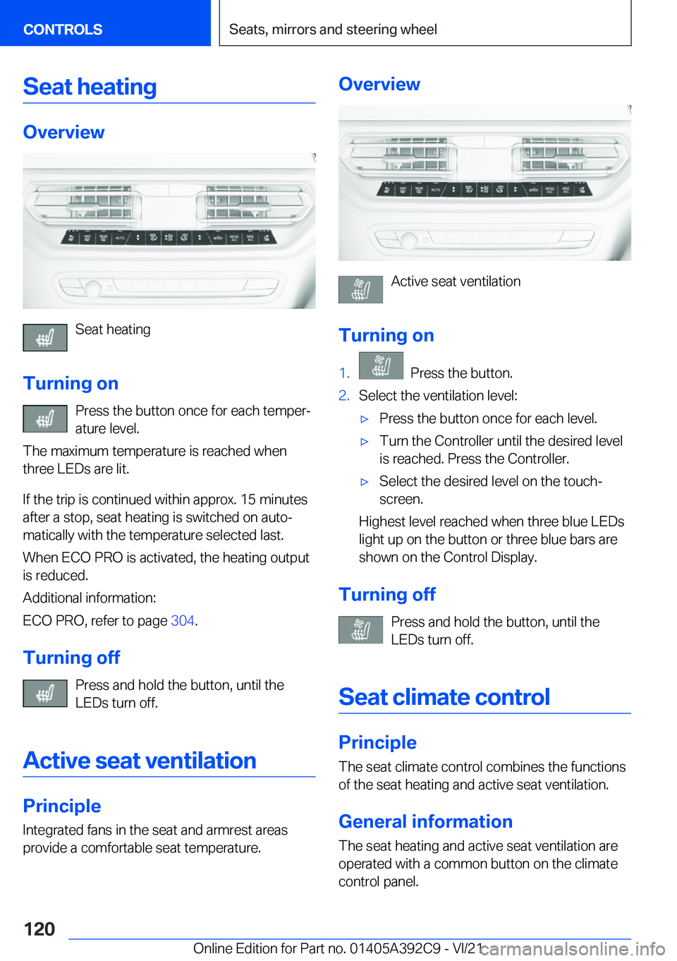 BMW 4 SERIES 2022  Owners Manual �S�e�a�t��h�e�a�t�i�n�g
�O�v�e�r�v�i�e�w
�S�e�a�t��h�e�a�t�i�n�g
�T�u�r�n�i�n�g��o�n �P�r�e�s�s��t�h�e��b�u�t�t�o�n��o�n�c�e��f�o�r��e�a�c�h��t�e�m�p�e�r#j
�a�t�u�r�e��l�e�v�e�l�.
�T�h�e��m