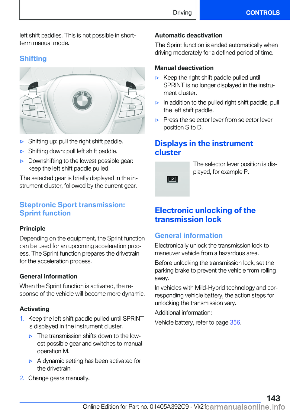 BMW 4 SERIES 2022  Owners Manual �l�e�f�t��s�h�i�f�t��p�a�d�d�l�e�s�.��T�h�i�s��i�s��n�o�t��p�o�s�s�i�b�l�e��i�n��s�h�o�r�t�-�t�e�r�m��m�a�n�u�a�l��m�o�d�e�.
�S�h�i�f�t�i�n�g'x�S�h�i�f�t�i�n�g��u�p�:��p�u�l�l��t�h�e�
