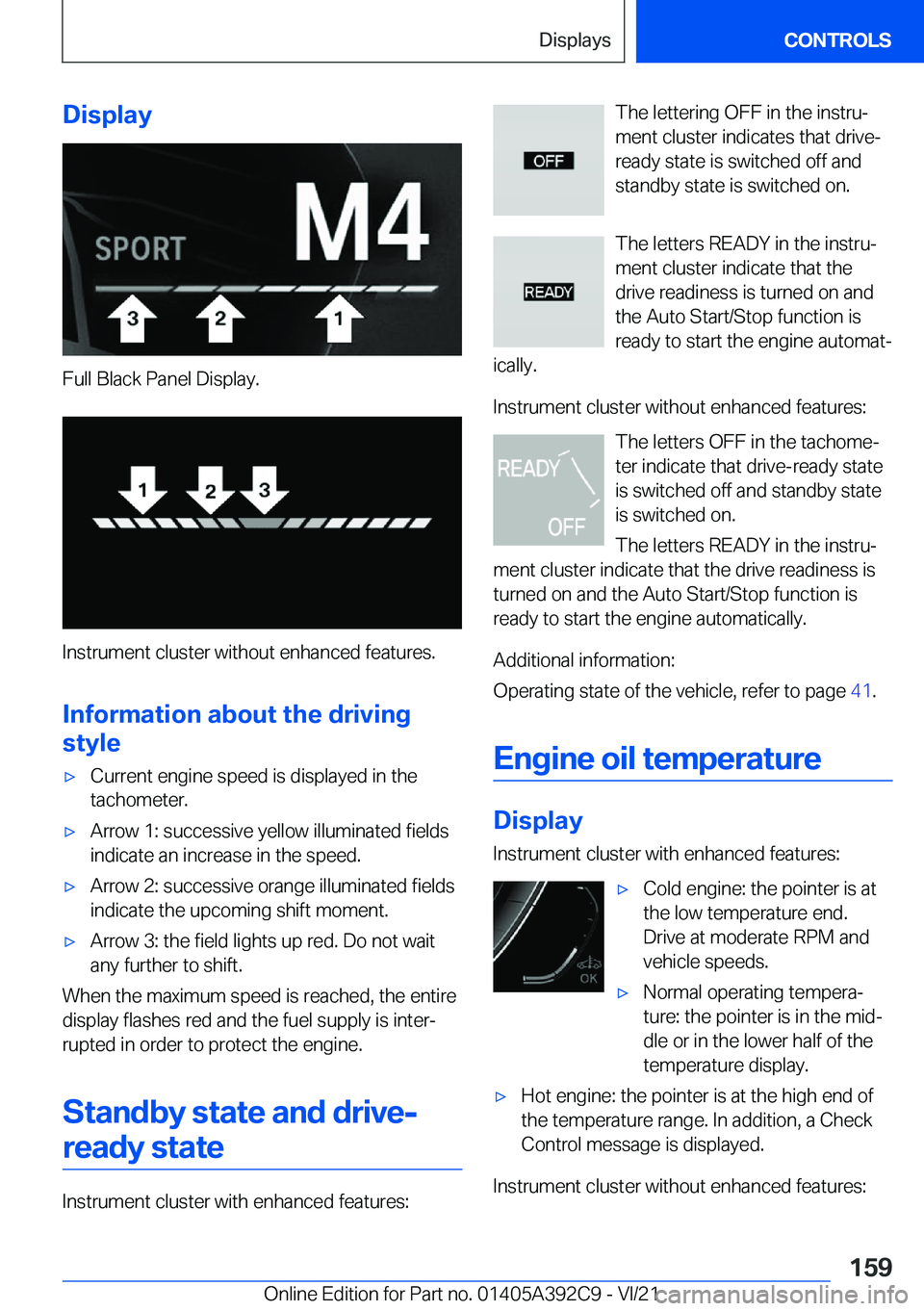 BMW 4 SERIES 2022  Owners Manual �D�i�s�p�l�a�y
�F�u�l�l��B�l�a�c�k��P�a�n�e�l��D�i�s�p�l�a�y�.
�I�n�s�t�r�u�m�e�n�t��c�l�u�s�t�e�r��w�i�t�h�o�u�t��e�n�h�a�n�c�e�d��f�e�a�t�u�r�e�s�.
�I�n�f�o�r�m�a�t�i�o�n��a�b�o�u�t��t�h�e�