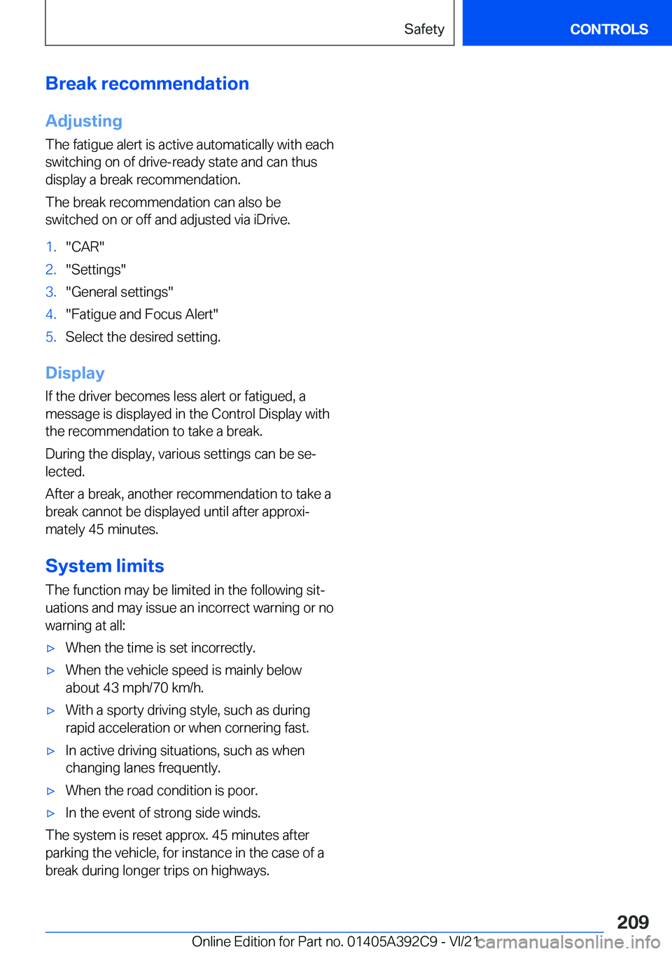 BMW 4 SERIES 2022  Owners Manual �B�r�e�a�k��r�e�c�o�m�m�e�n�d�a�t�i�o�n�A�d�j�u�s�t�i�n�g
�T�h�e��f�a�t�i�g�u�e��a�l�e�r�t��i�s��a�c�t�i�v�e��a�u�t�o�m�a�t�i�c�a�l�l�y��w�i�t�h��e�a�c�h
�s�w�i�t�c�h�i�n�g��o�n��o�f��d�r�i